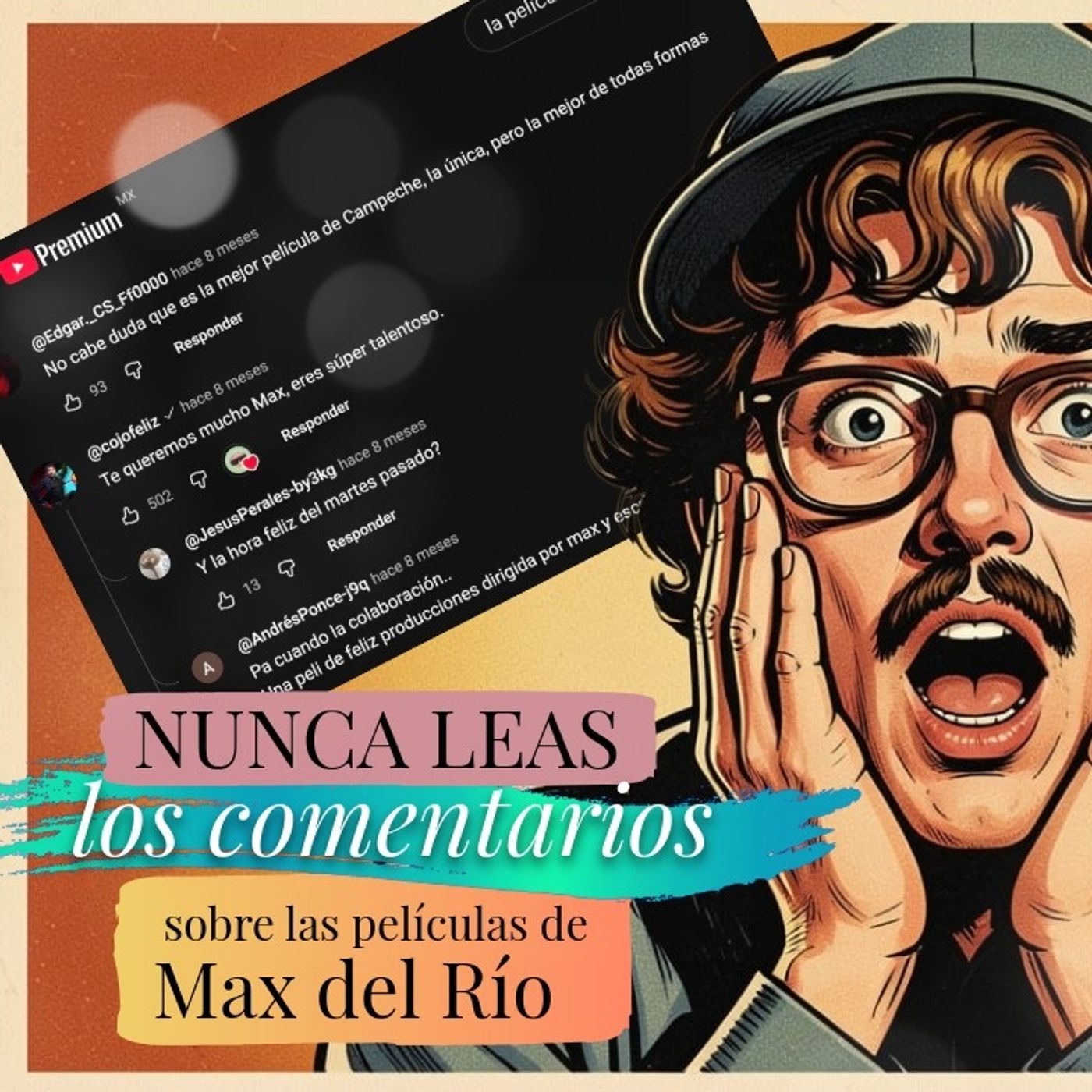 Nunca leas los comentarios sobre Las Películas de Max del Río Ep 10