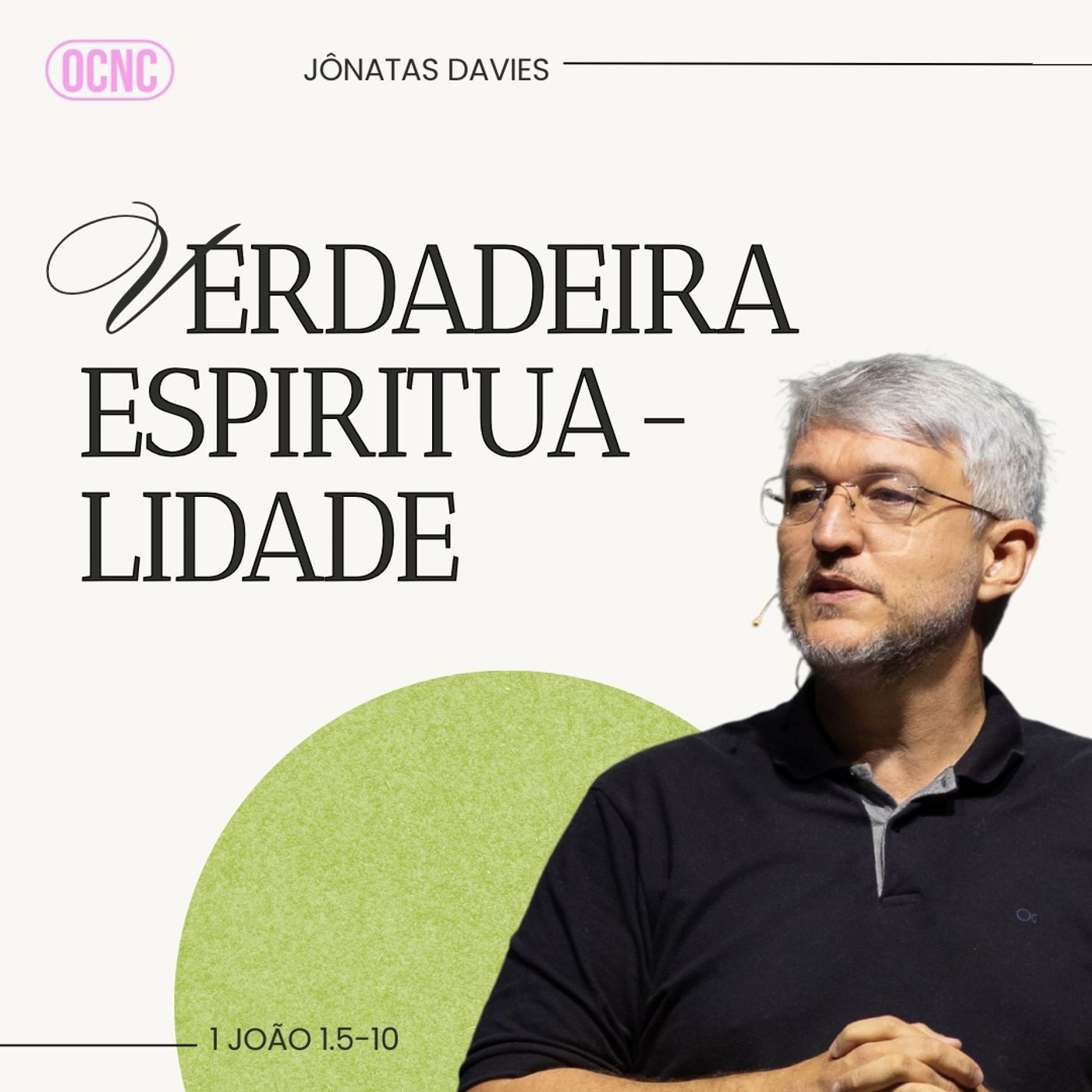 VERDADEIRA ESPIRITUALIDADE - 1Jo 1.5-10 | Jônatas Davies