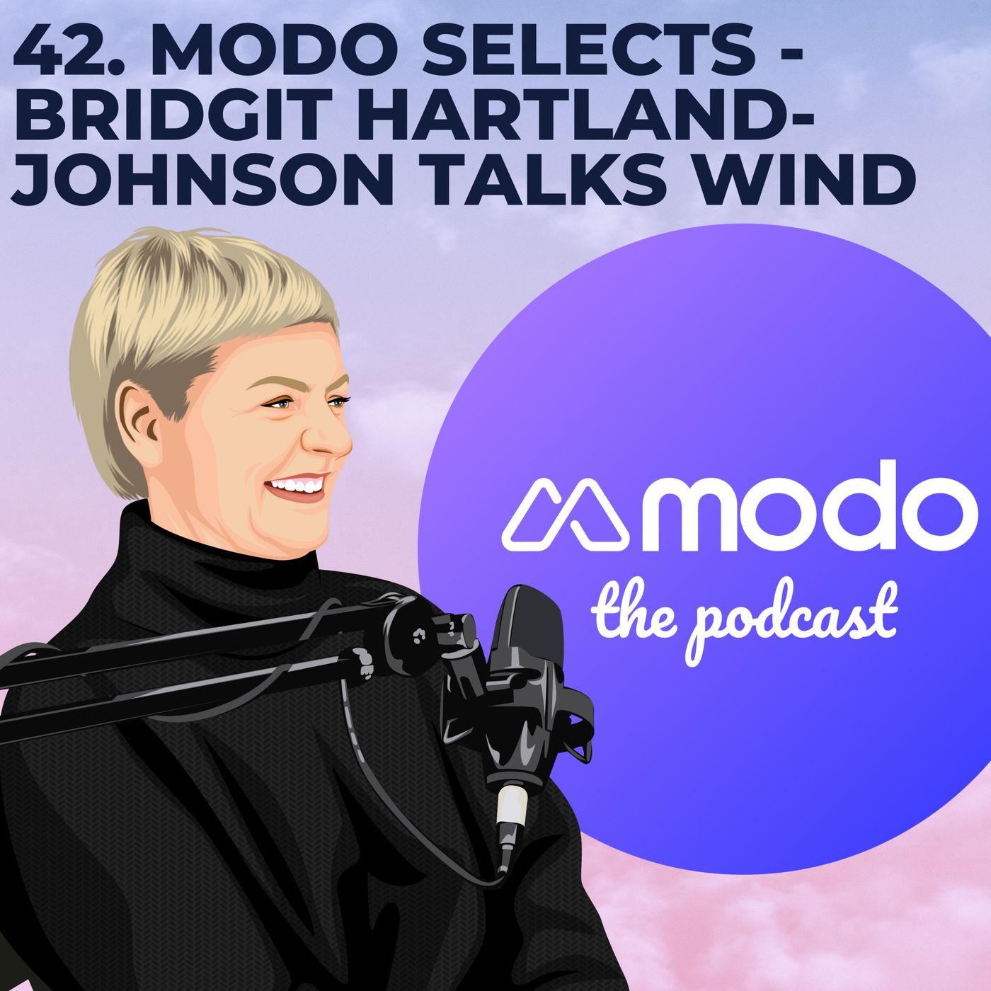 42 - Modo Selects - Battery energy storage and wind generation with Bridgit Hartland-Johnson (System Integration Manager @ Ørsted)