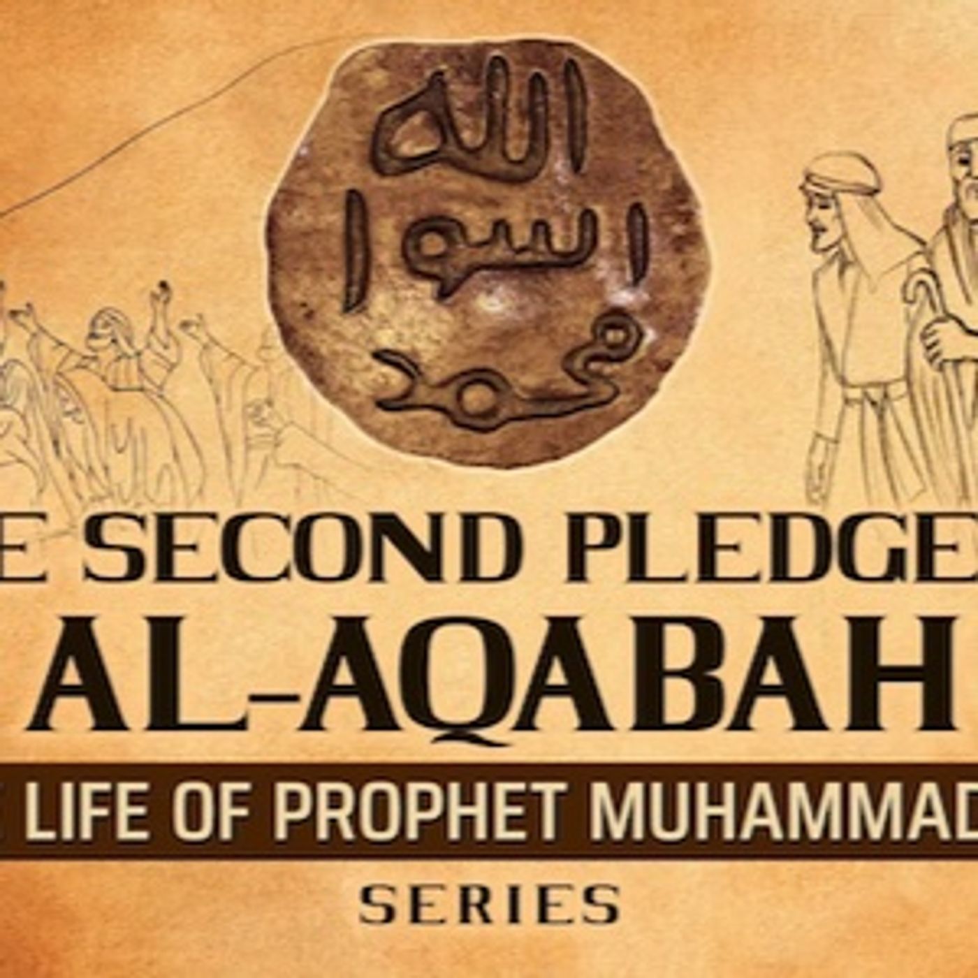The Second Pledge Of Al-Aqabah  Ep 18  The Life Of Prophet Muhammad ﷺ Series