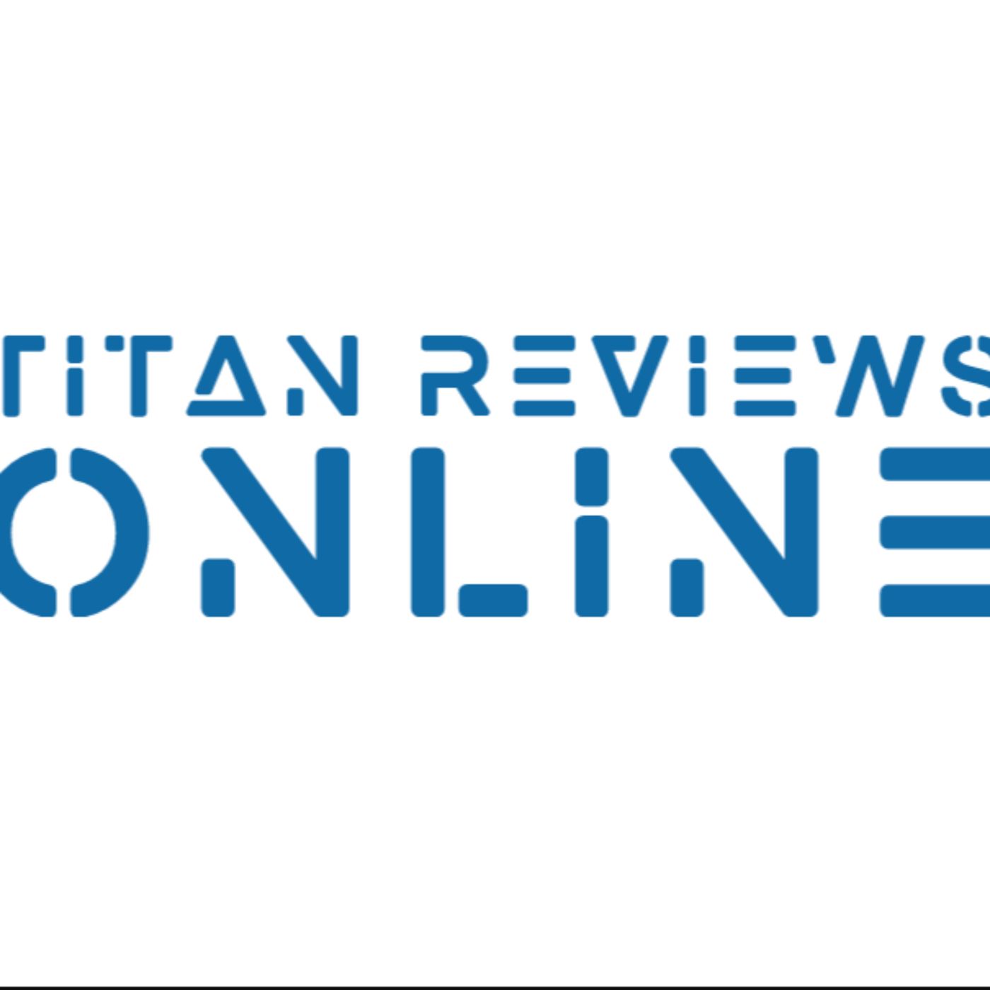 Titan Reviews Online podcast artwork