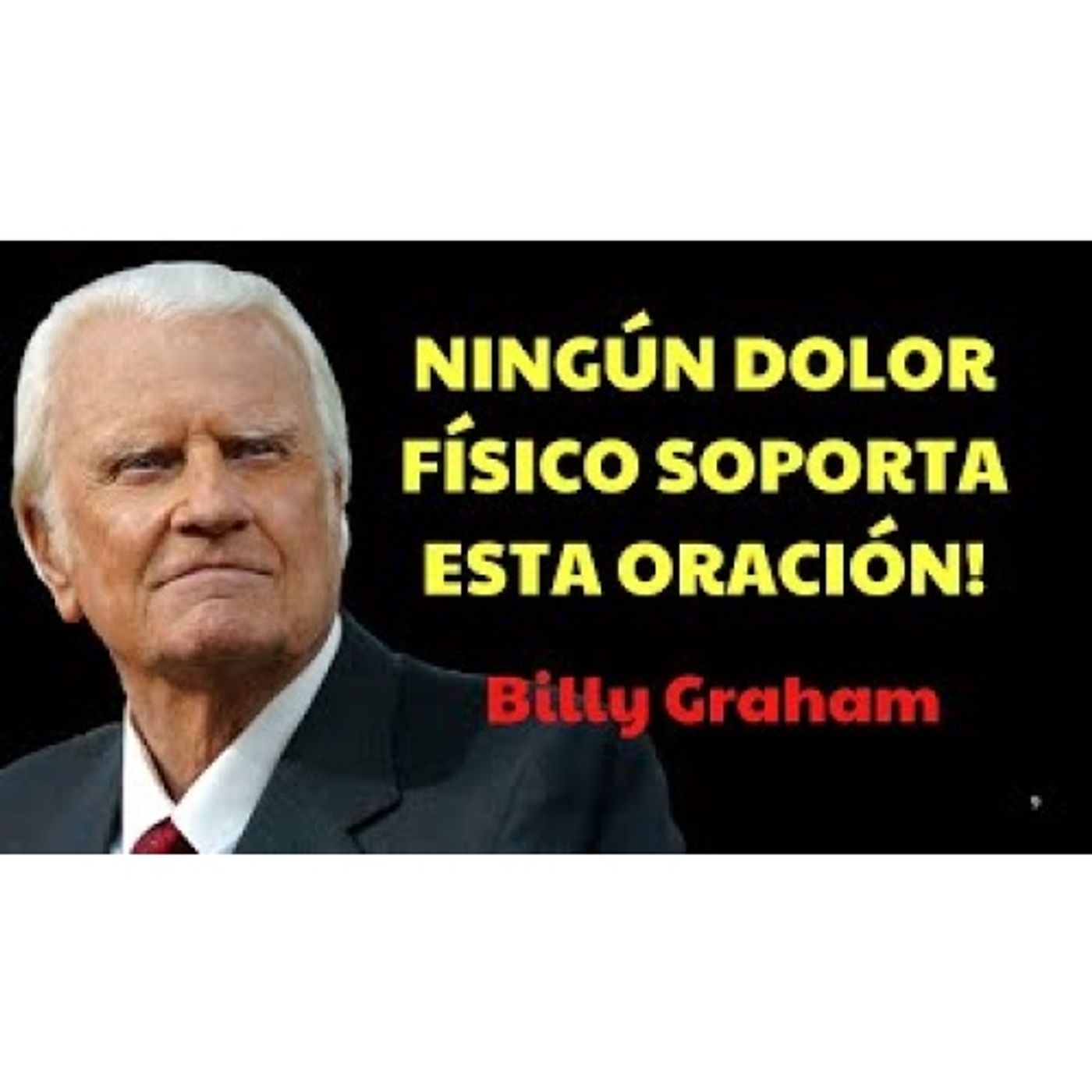 Ni el Peor Dolor Físico Soporta Esta Oración - Predicas Cristianas