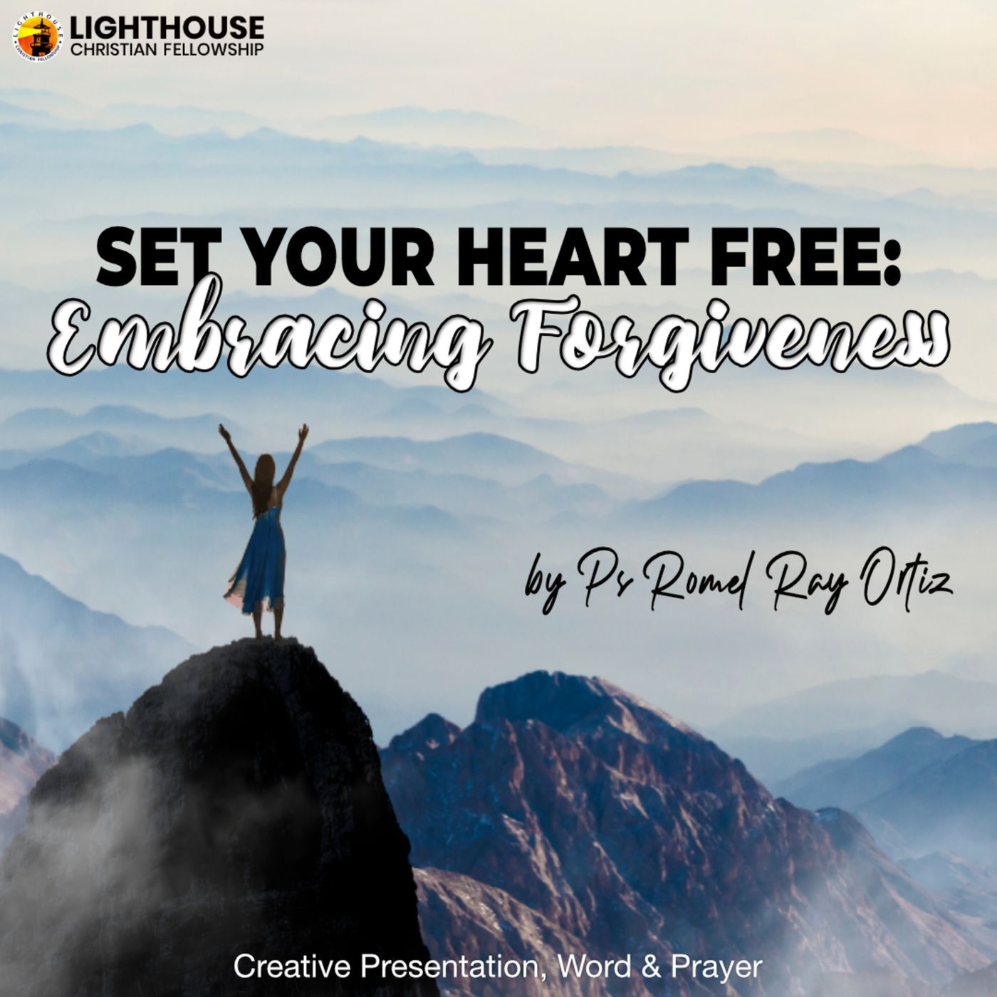 SET YOUR HEART FREE: Embracing Forgiveness by Ps Romel Ray Ortiz