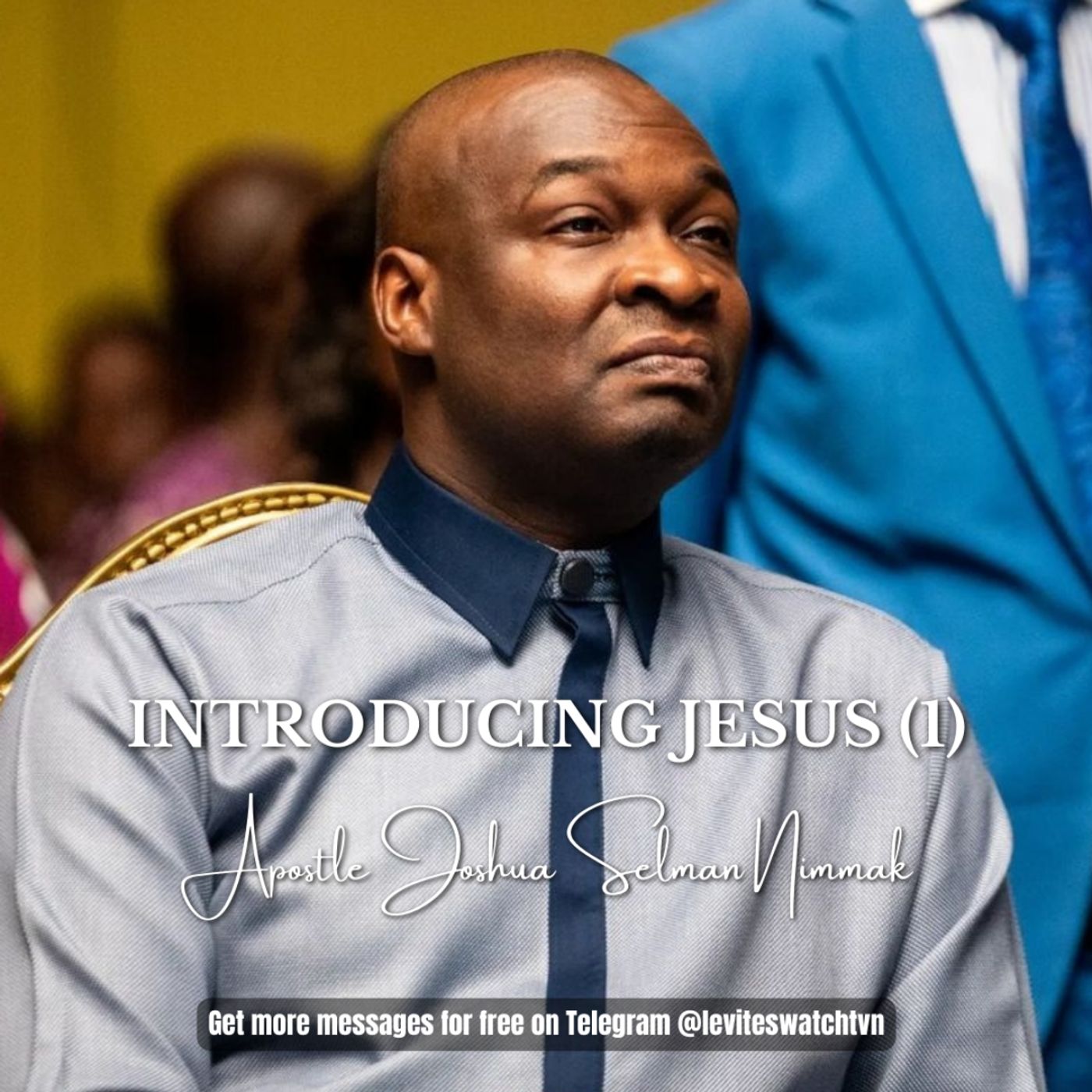 Introducing Jesus (Part 1) (His Person and Mission) Apostle Joshua Selman