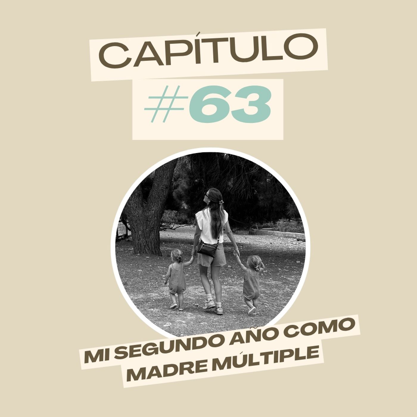 #63 Mi segundo año como madre múltiple episode artwork