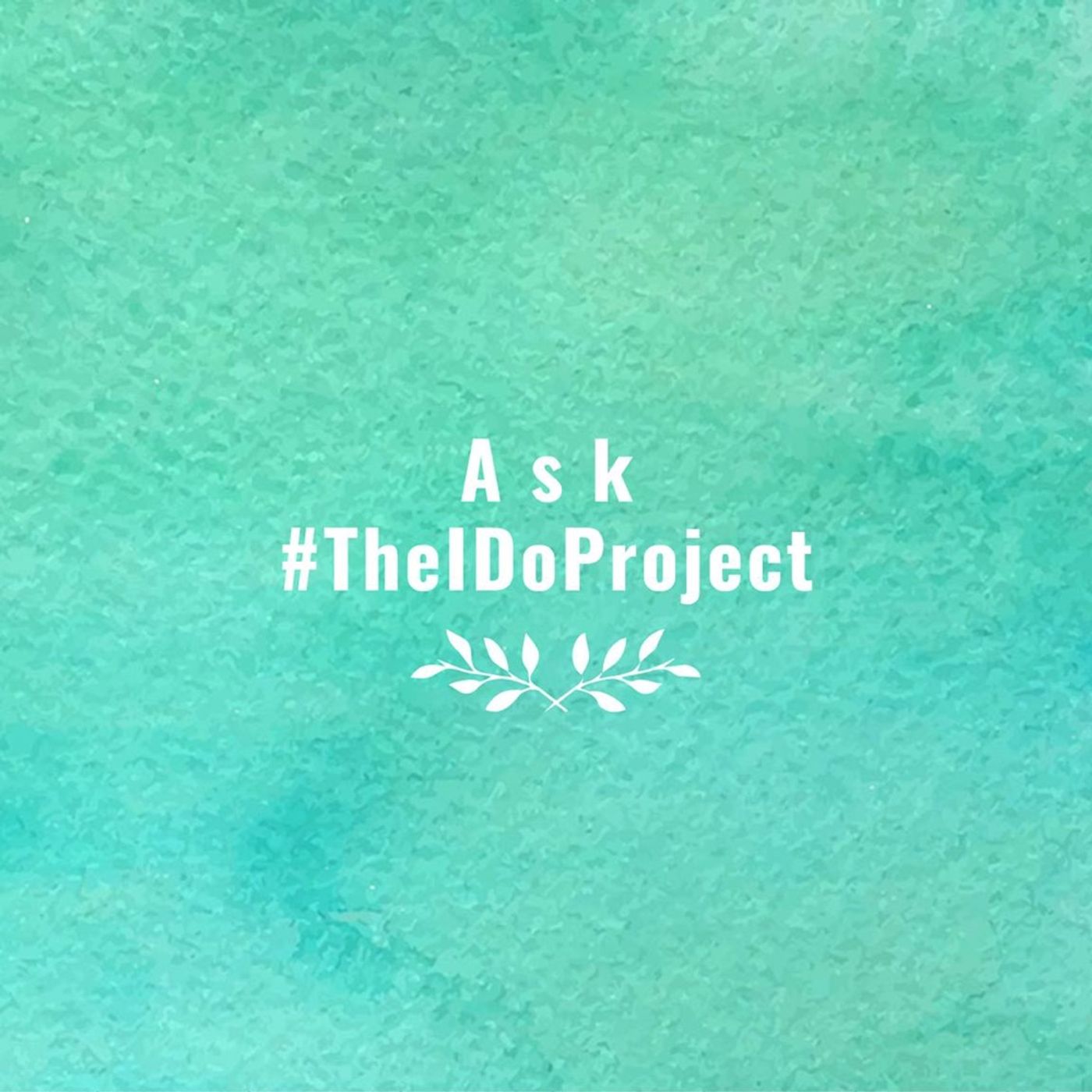 Ask #TheIDoProject