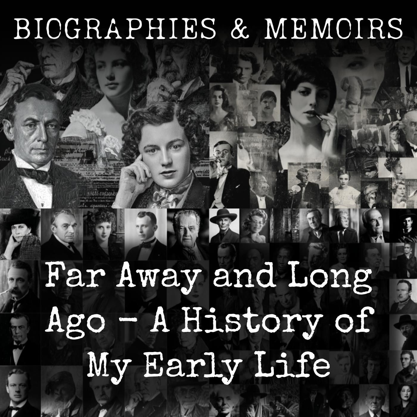 Far Away and Long Ago - A History of My Early Life