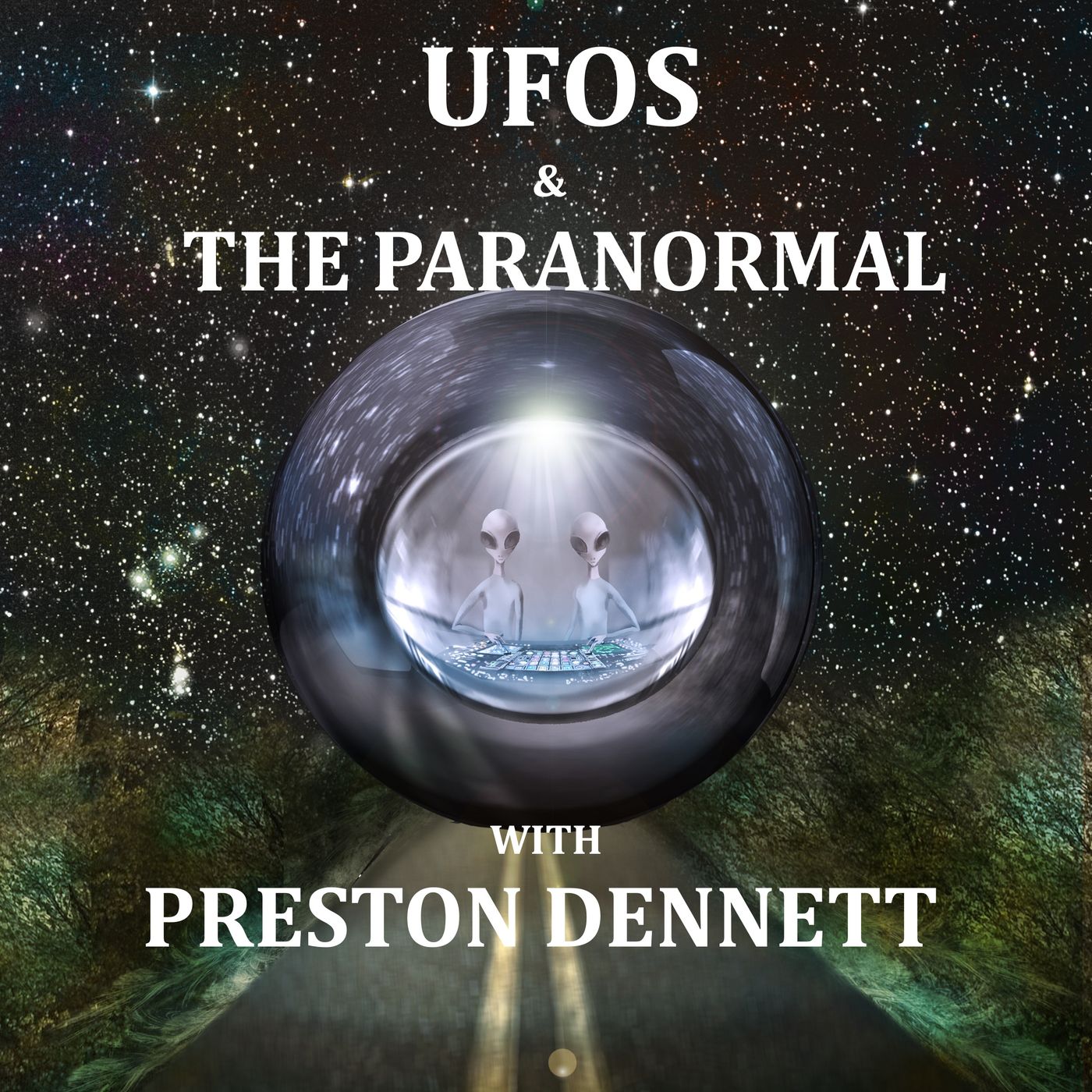 UFOS & PARANORMAL WITH PRESTON DENNETT