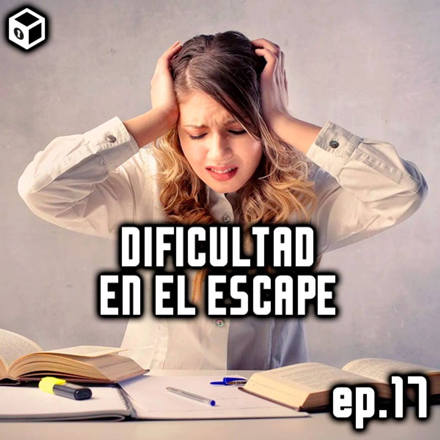 Episodio 17 – Dificultad en el Escape