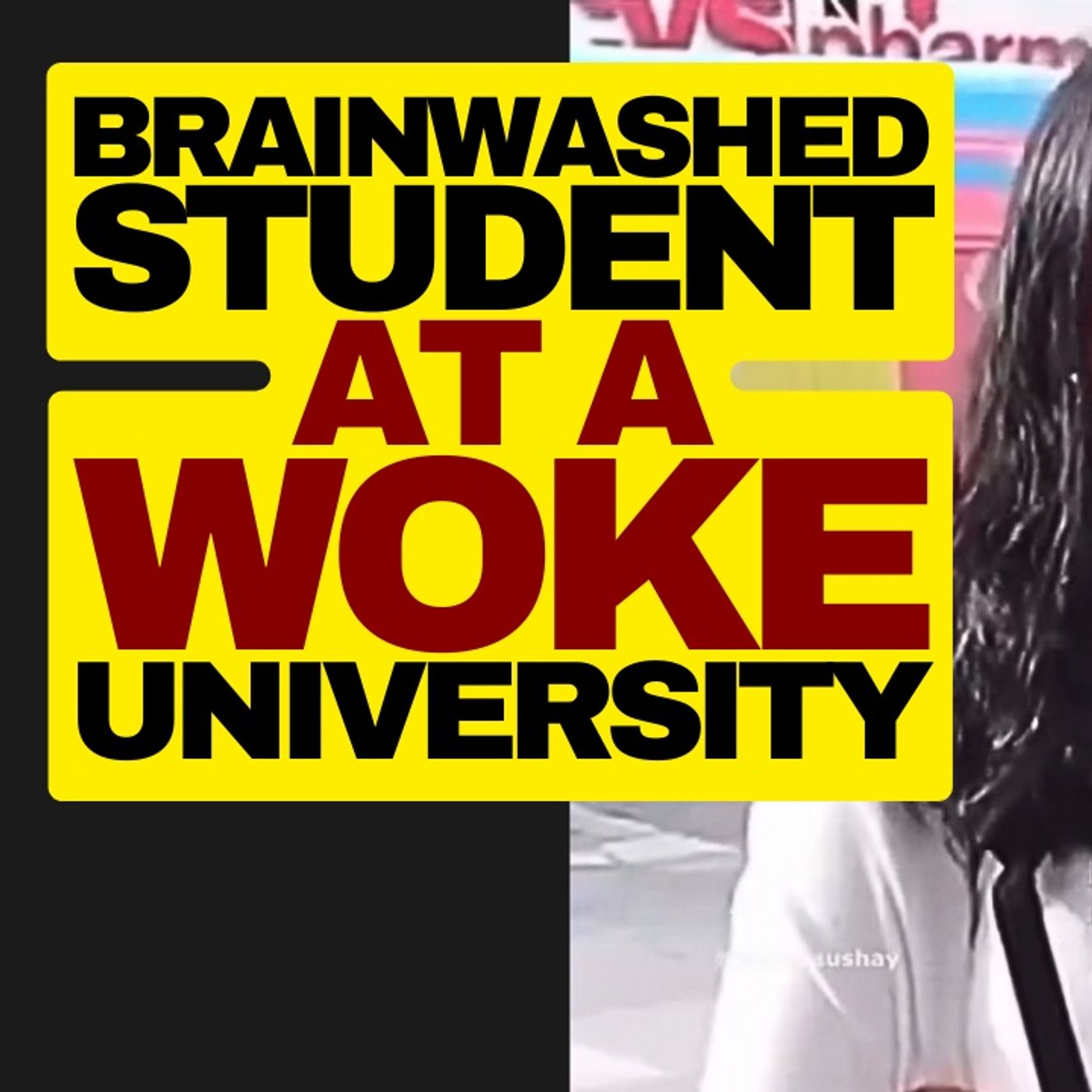 Brainwashed Woke University Student episode artwork