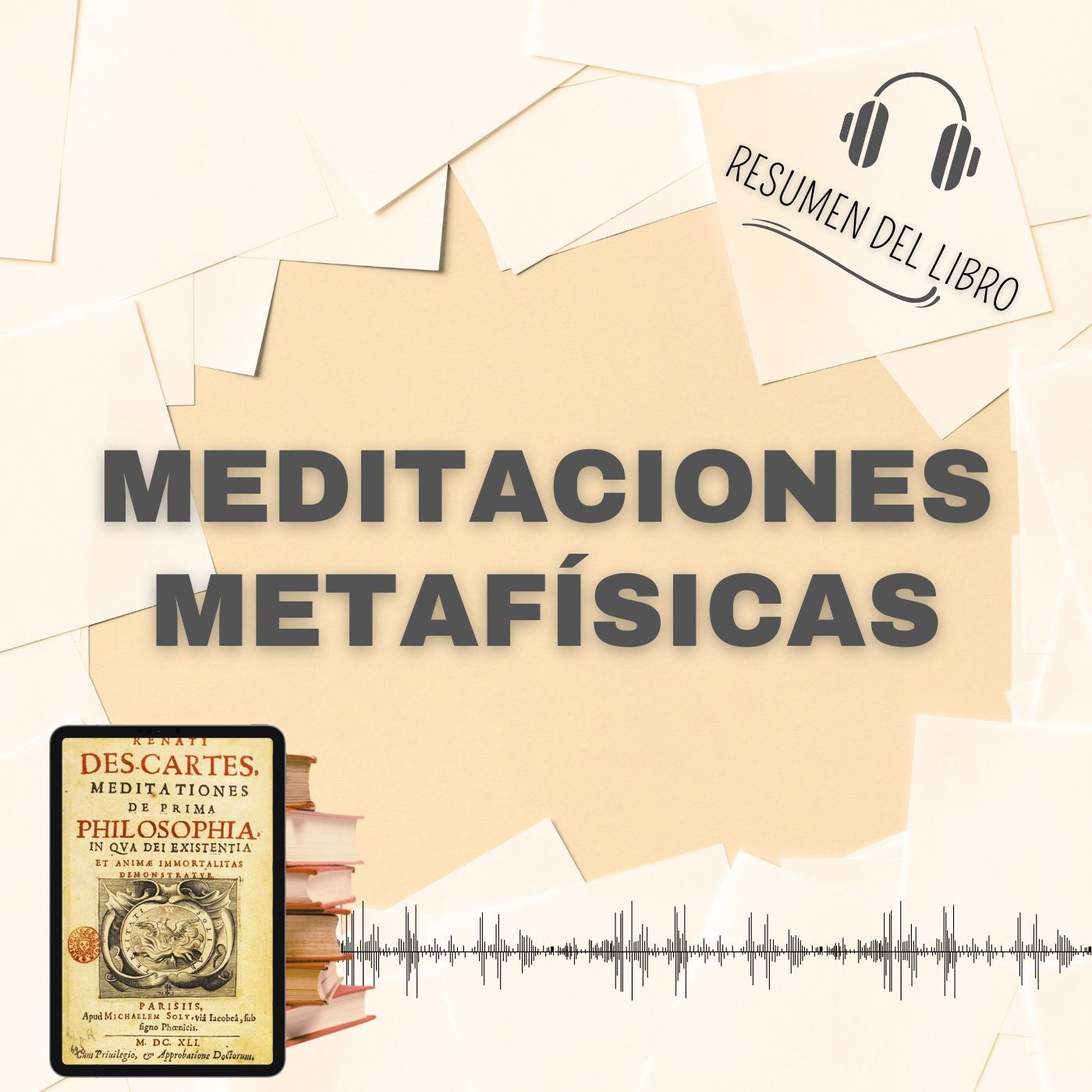 MEDITACIONES METAFÍSICAS 📗 Resumen del Libro - Ideas Clave de RENÉ DESCARTES(Baja tu PDF📥)