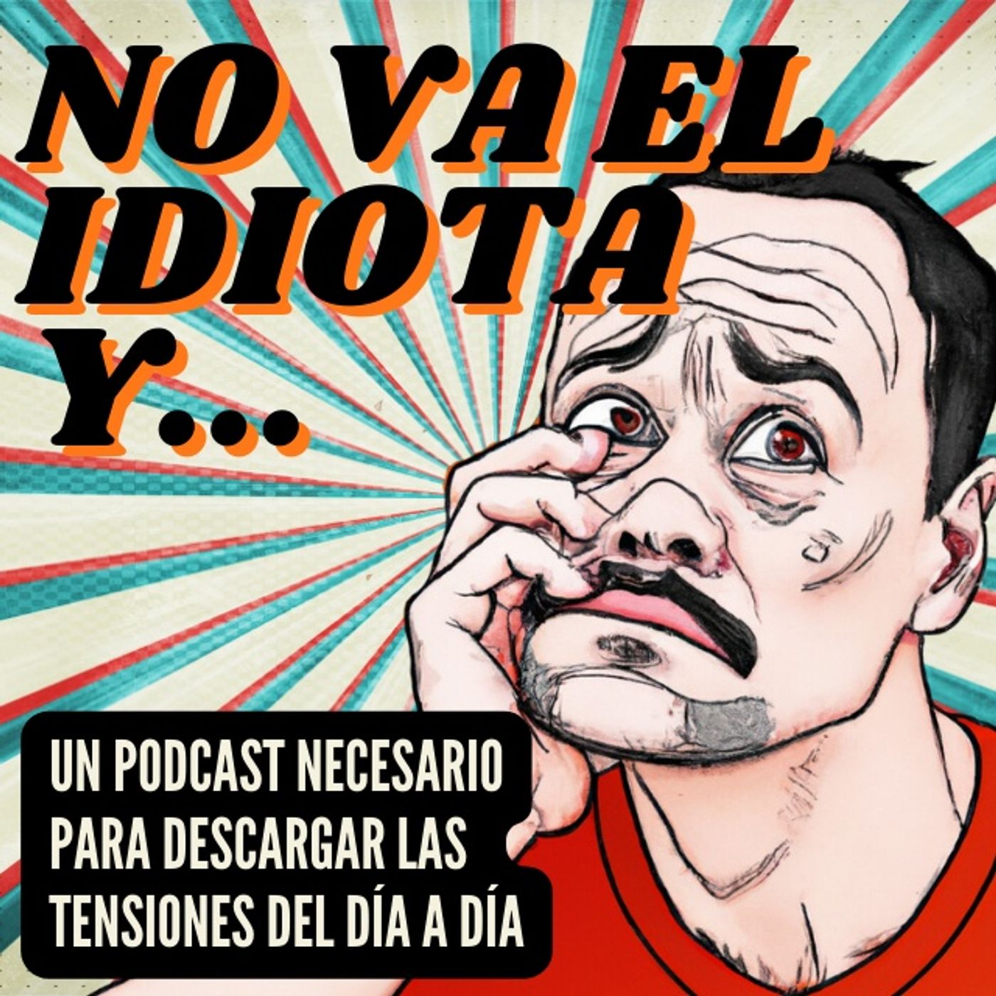 NO VA EL IDIOTA Y... podcast artwork
