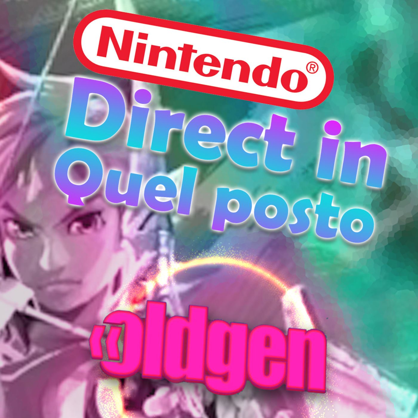 Old Gen PODCAST #13 - NINTENDO Direct in quel posto episode artwork