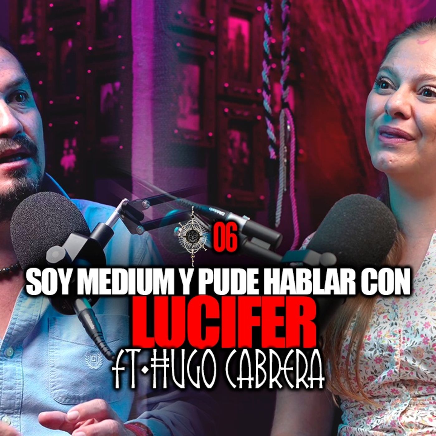 EP.07 | Como médium pude hablar con Lucifer | Ft. Hugo Cabrera