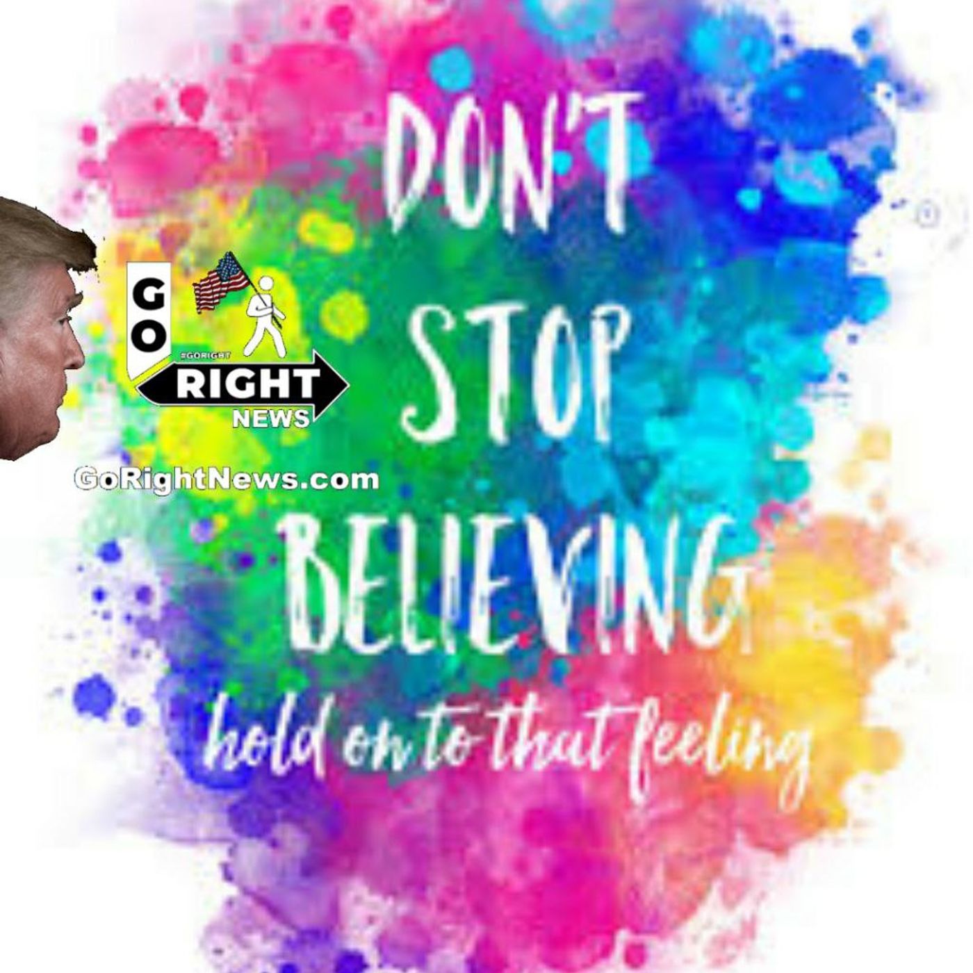 DONT STOP BELIEVING #GoRightNews
