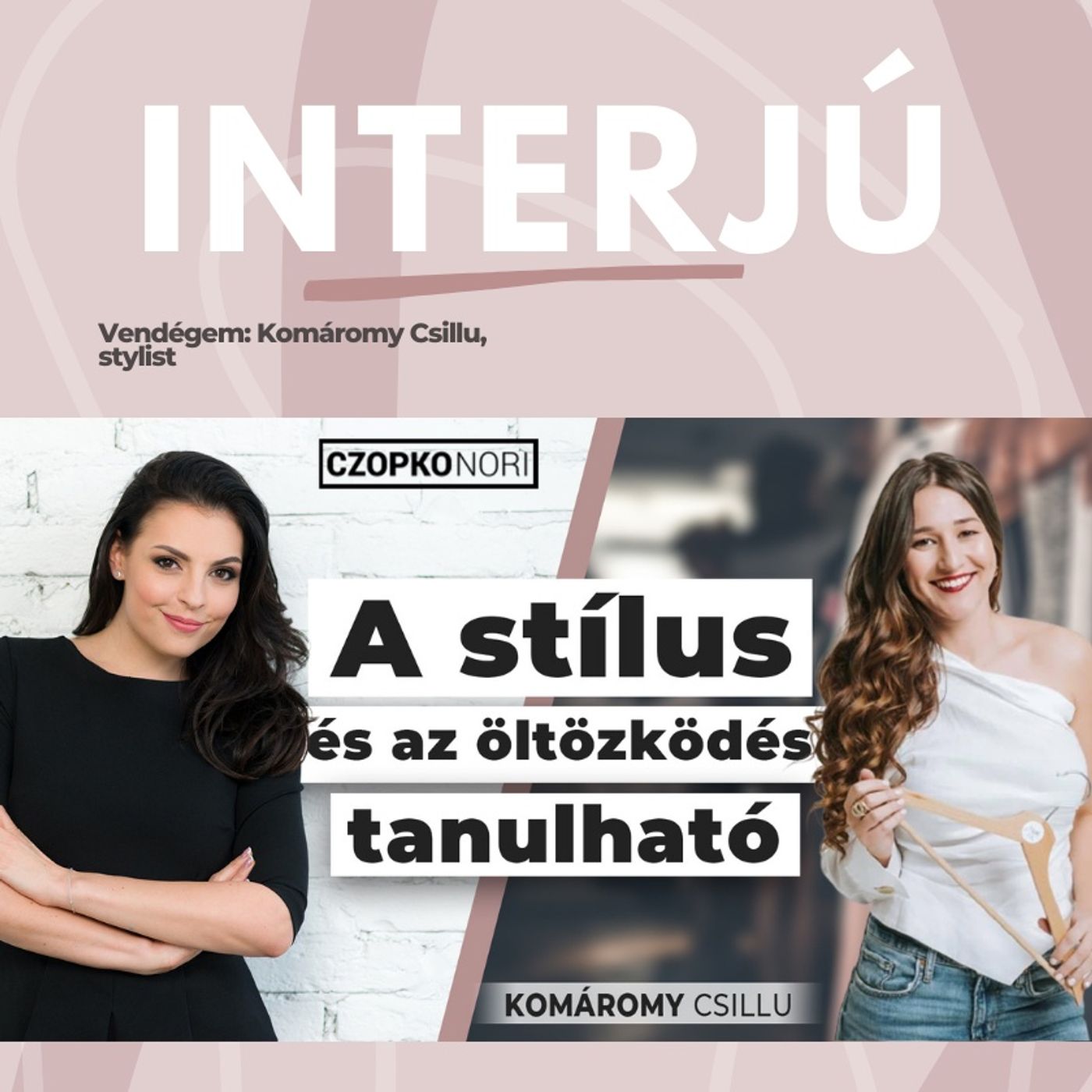 A stílus és az öltözködés tanulható - beszélgetés KOMÁROMY CSILLU, stylisttal episode artwork