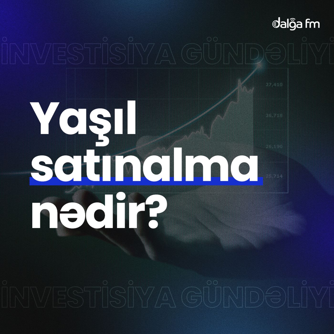 Yaşıl satınalma nədir? I İnvestisiya gündəliyi  #9 episode artwork