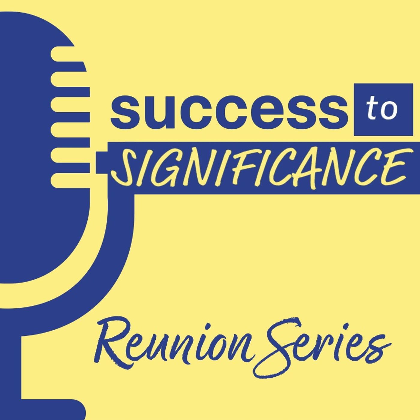 Success to Significance Reunion Series