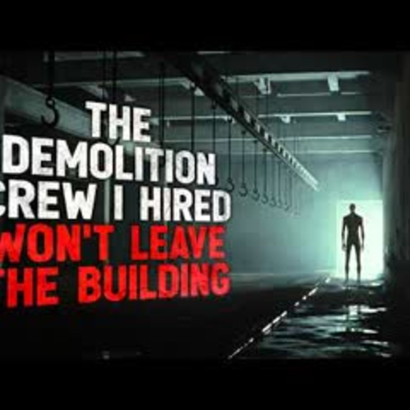 "The Demolition Crew I Hired Won't Leave the Building" Creepypasta episode artwork