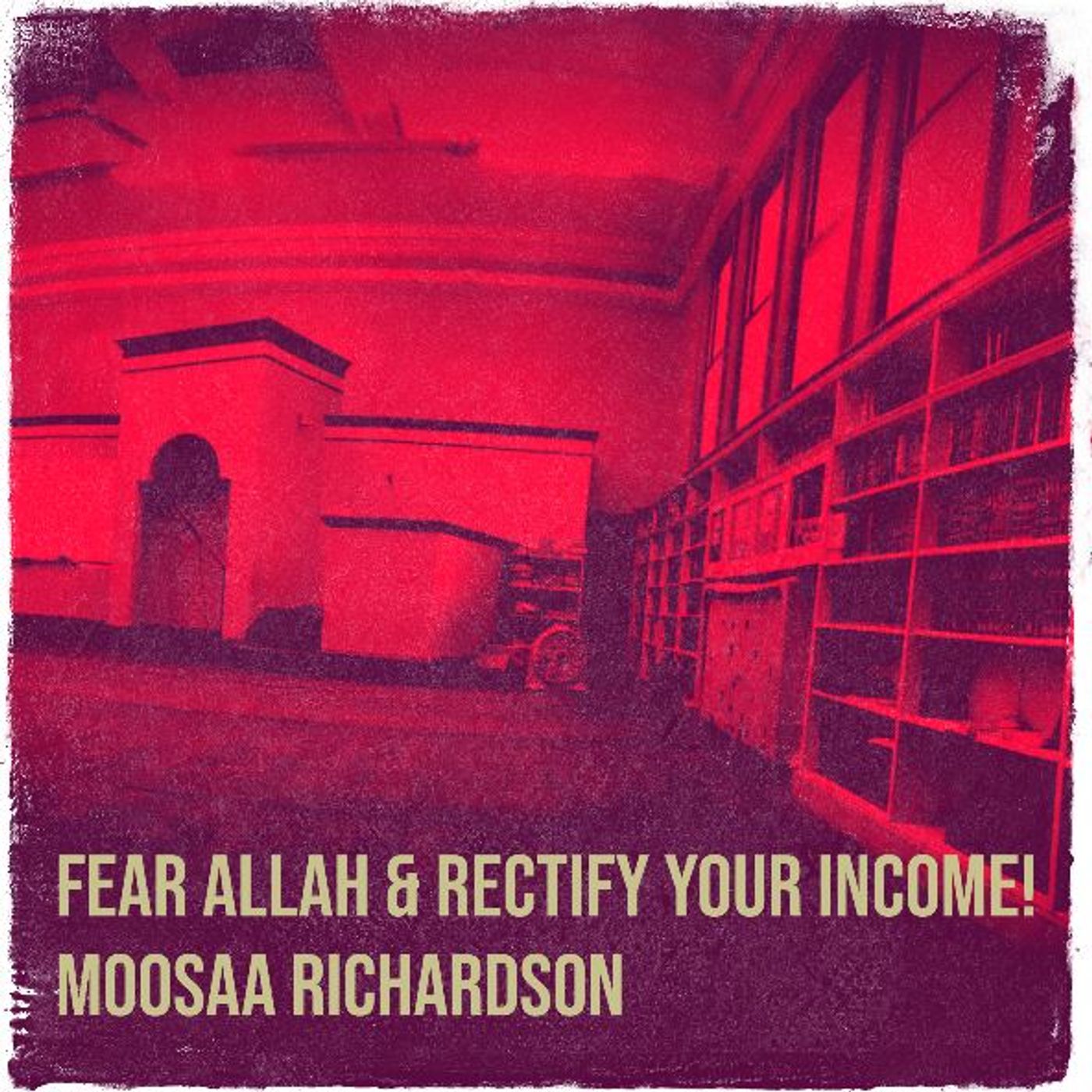 Fear Allah & Rectify Your Income! (Seek Your Provisions From Halaal Sources of Income) episode artwork