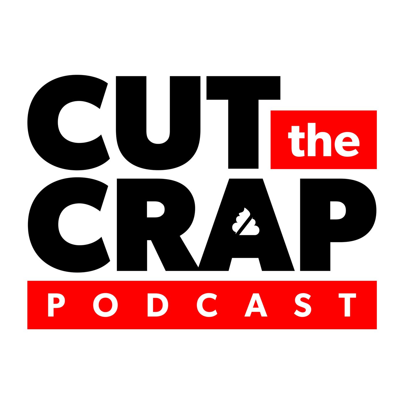 Cut The Crap Podcast