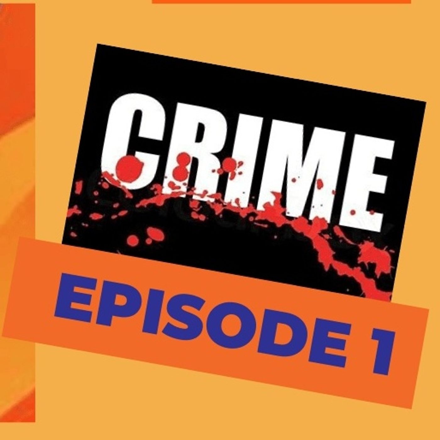 Crime and Deviance - Episode 1