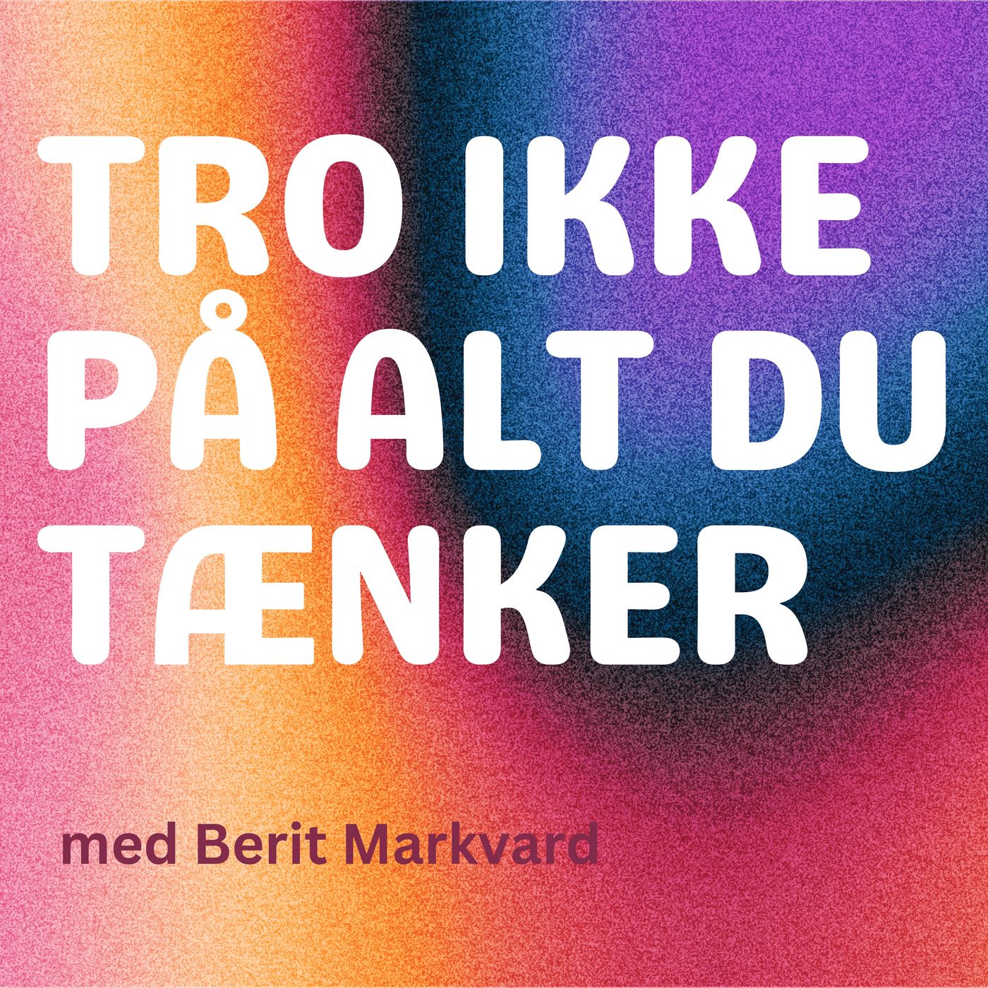 Tro ikke på alt du tænker af Berit Markvard