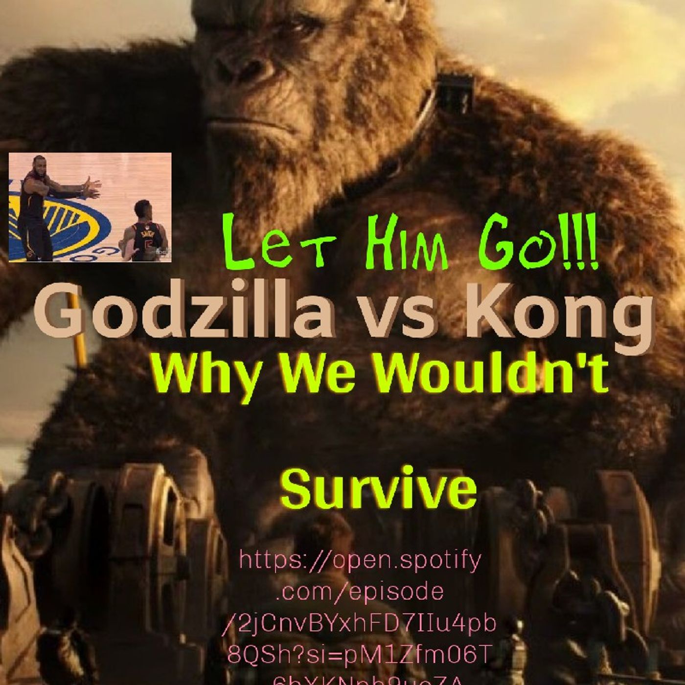 Why You Wouldn't Survive "GODZILLA VS KONG" episode artwork
