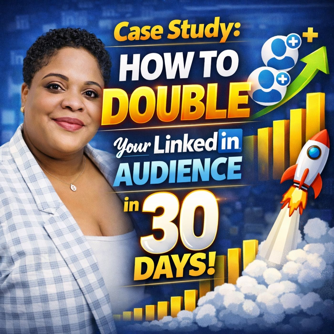 Case Study: How To DOUBLE Your LinkedIn Audience in 30 Days
