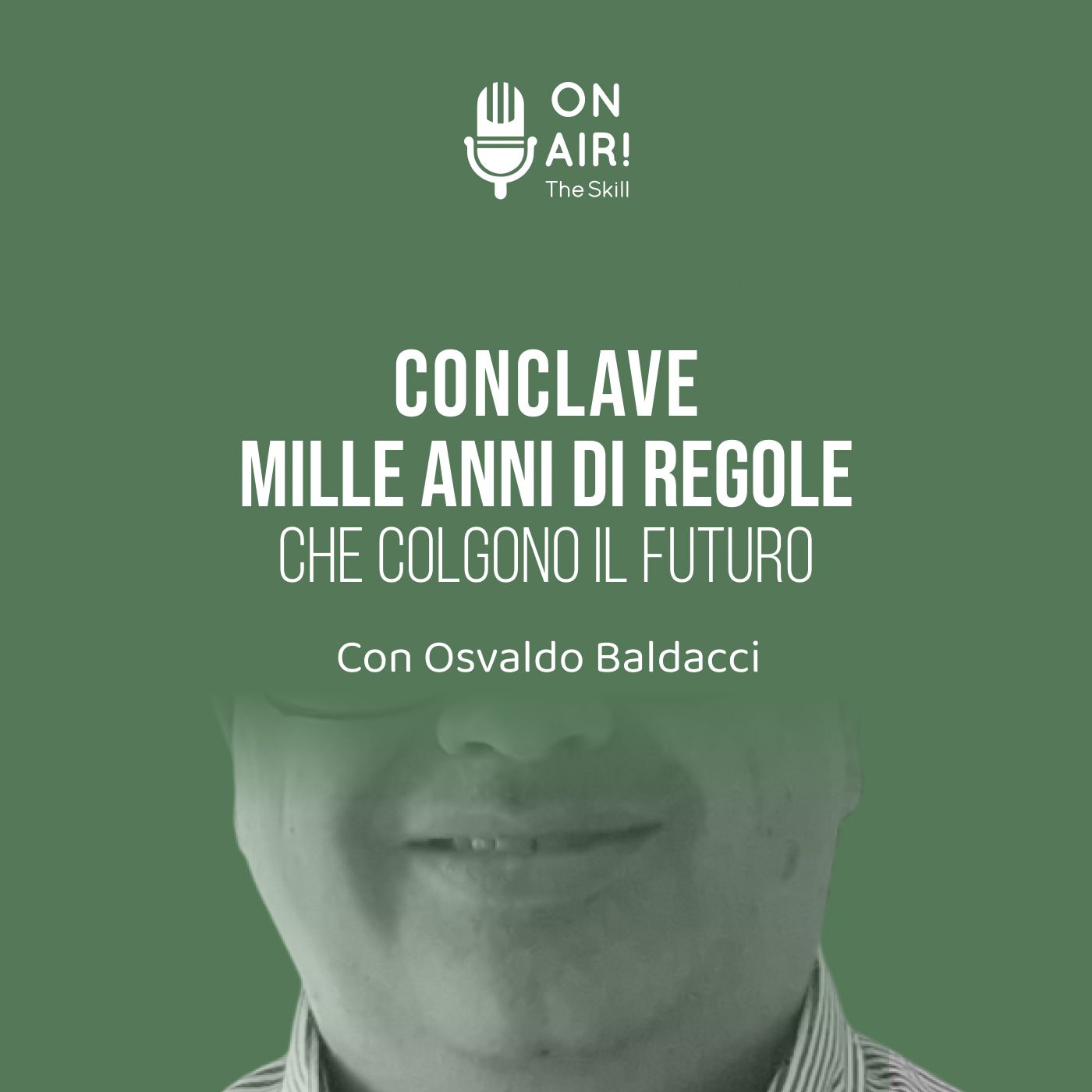 Ep. 157 - Conclave: mille anni di regole che colgono il futuro. Con Osvaldo Baldacci