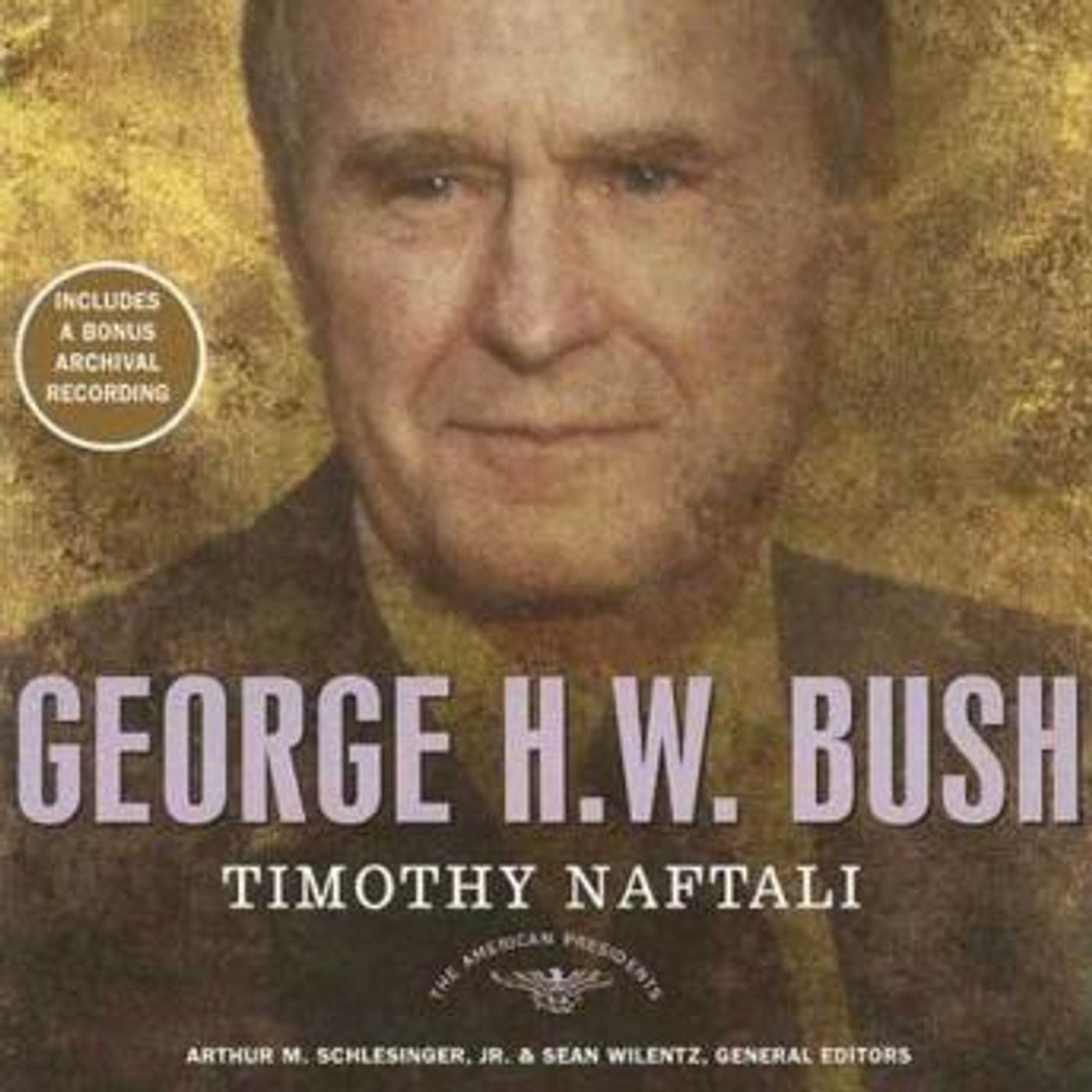 George H. W. Bush: The American Presidents Series: The 41st President, 1989-1993 by Timothy Naftali episode artwork