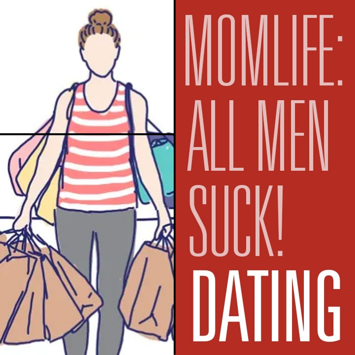 Momlife Blogger Shows Us Why All Men Suck | The Dating Show