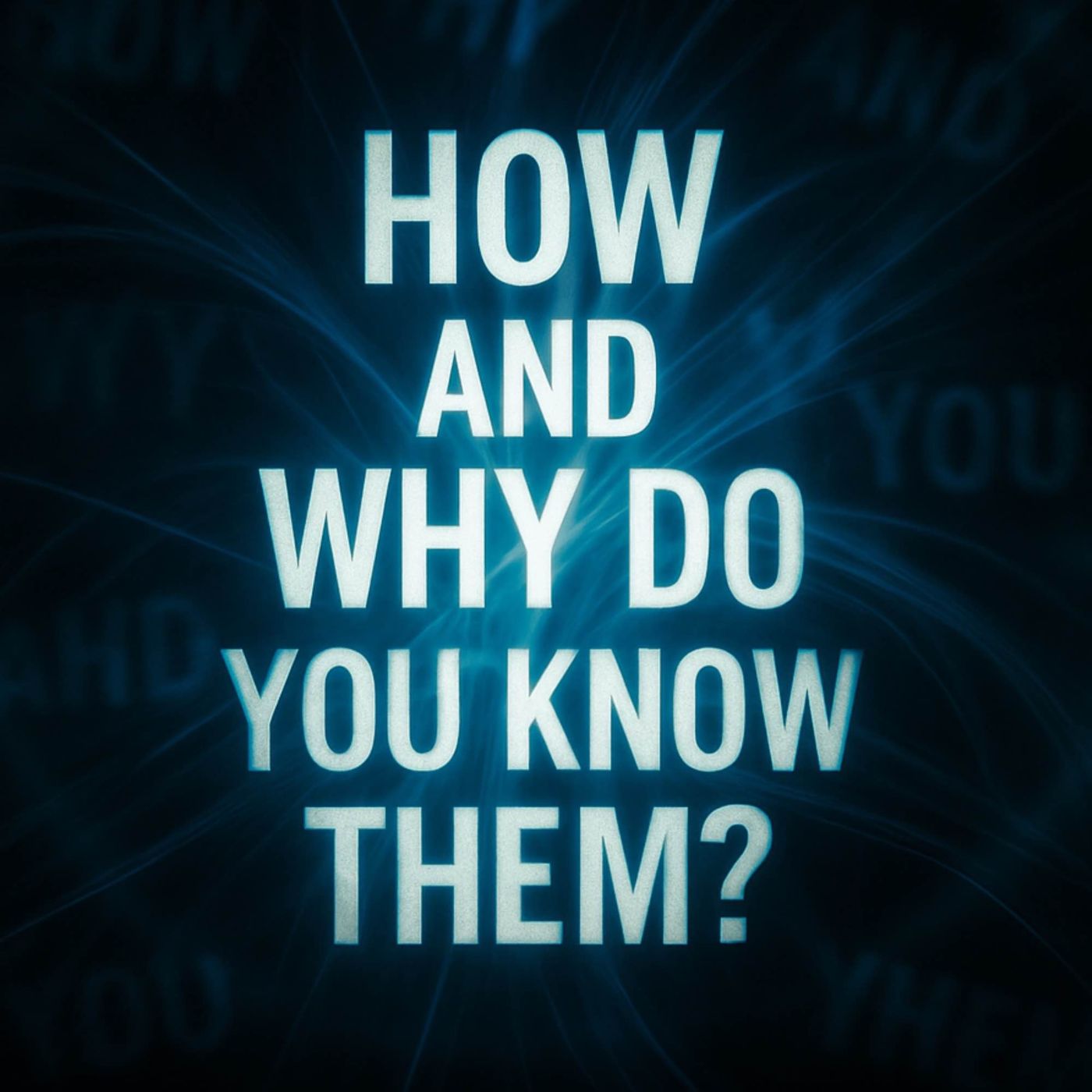How and Why Do You Know Them? | Mufti Menk