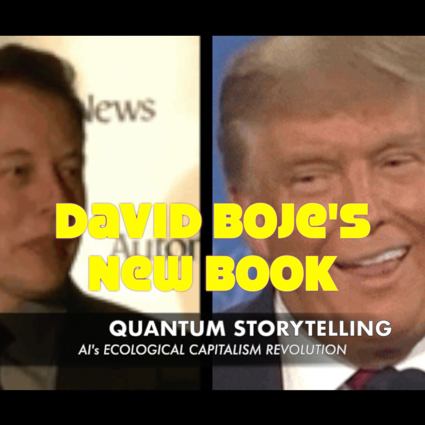 AI's Capitalism Revolution for Tump, Musk and Ecology (using Quantum Storytelling) episode artwork