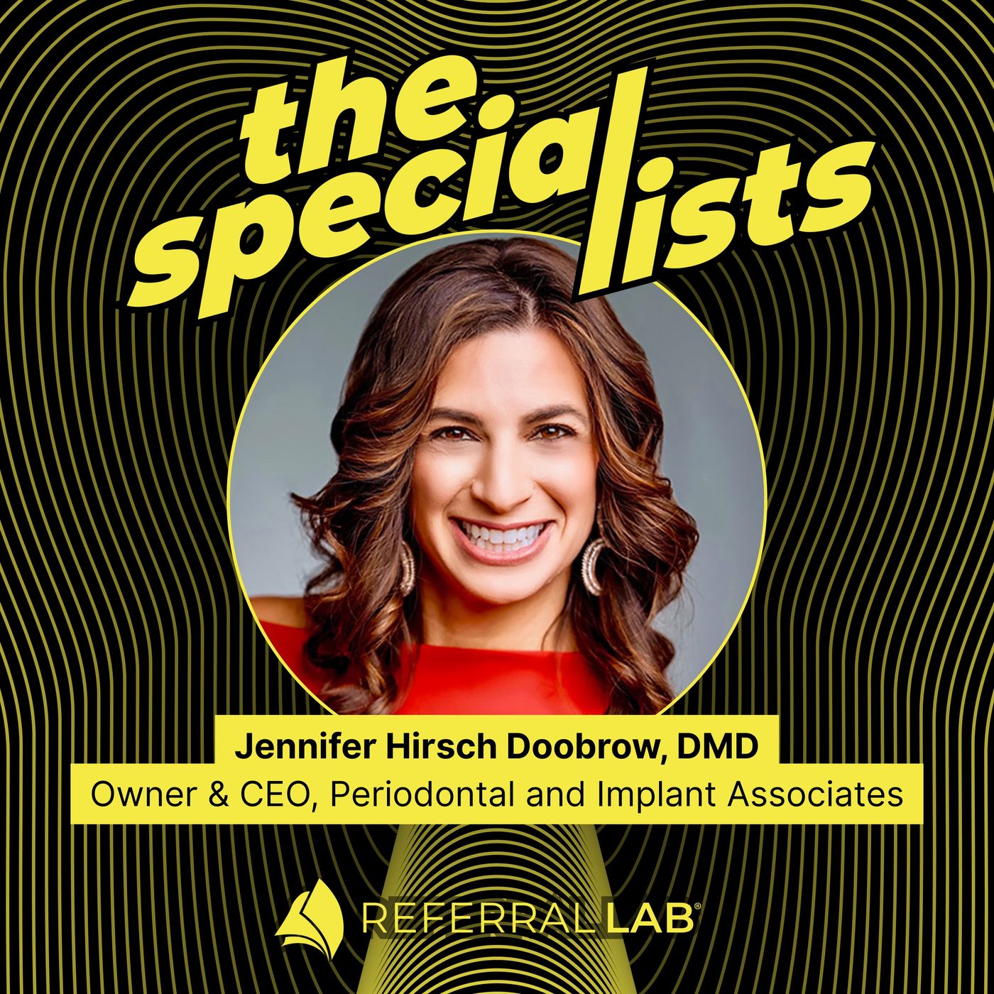 Special List #3 - Beyond the Operatory: Leadership Lessons and Life Balance with Dr. Jennifer Doobrow