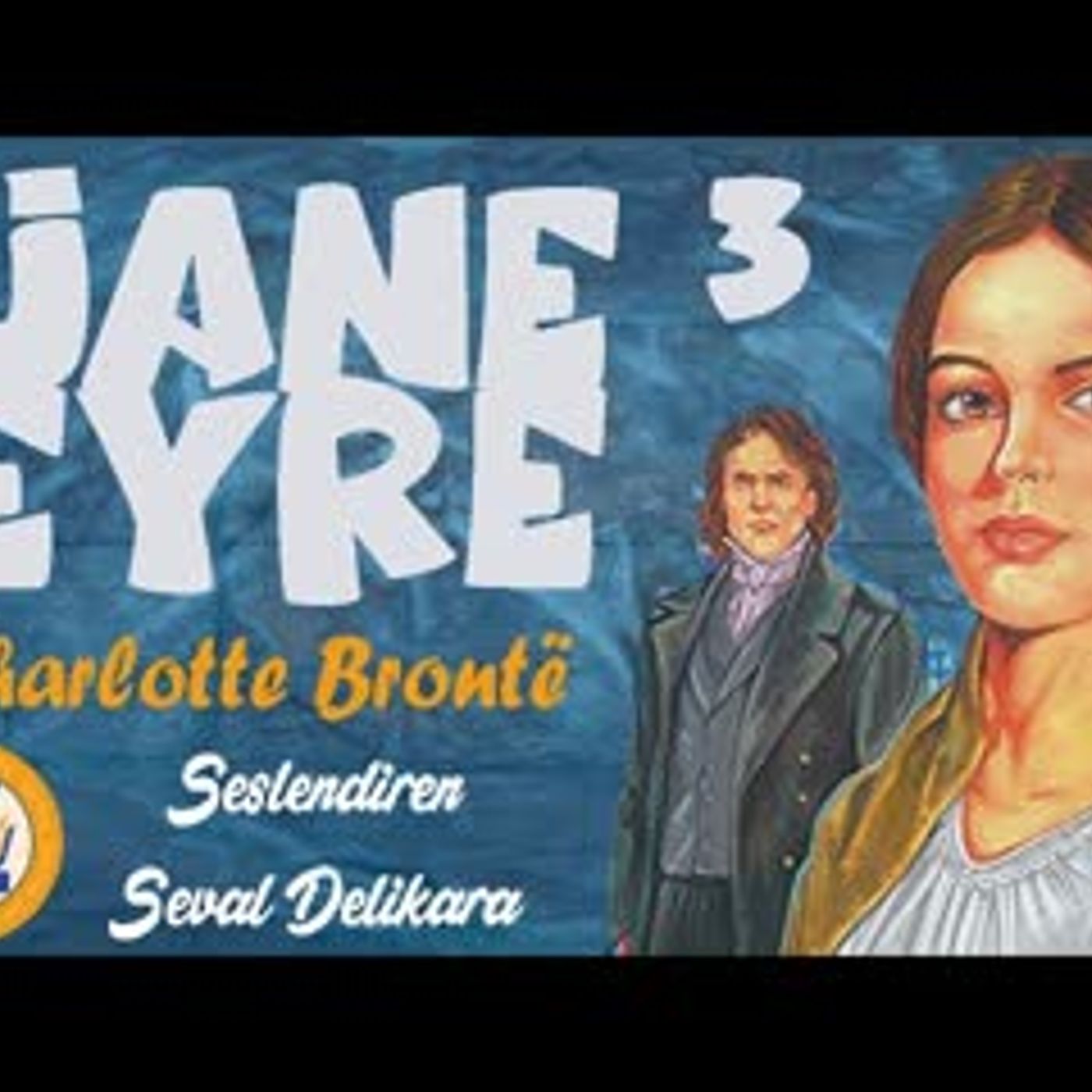 JANE EYRE - Charlotte Bronte Sesli Kitap 3.Parça Dünya Klasikleri