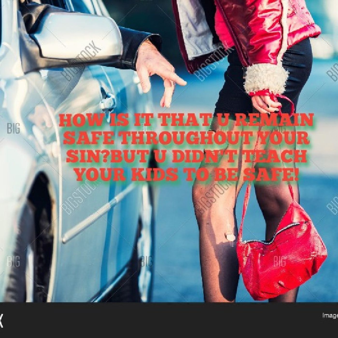 P.1-HOW IS IT THAT U REMAIN SAFE THROUGHOUT YOUR SIN?BUT U DIDN'T TEACH YOUR KIDS TO BE SAFE! episode artwork