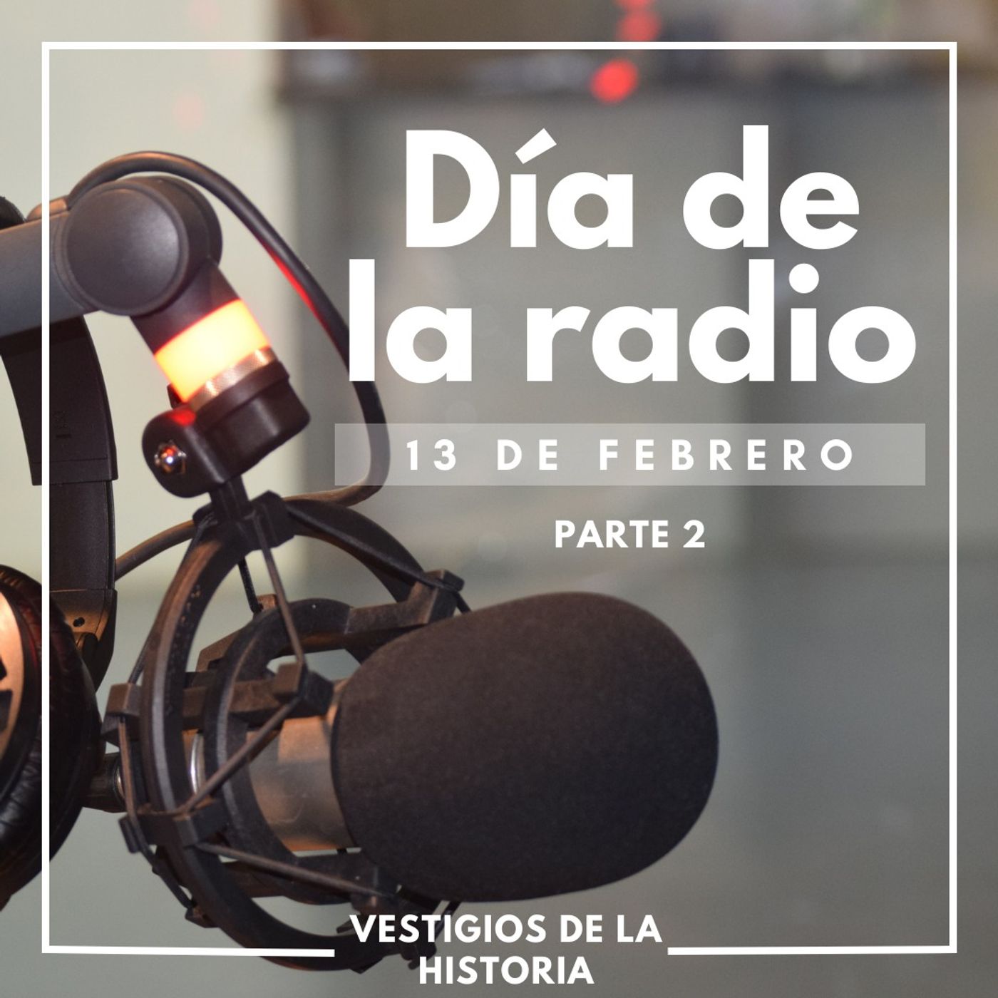Segunda parte: Historia de la Radio