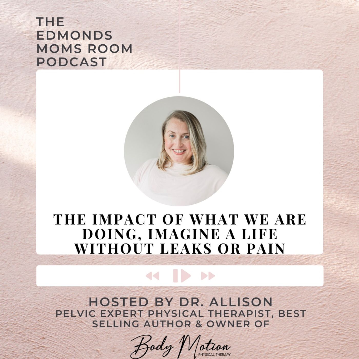 Ep. 119 The Impact Of What We Are Doing, Imagine A Life Without Leaks or Pain episode artwork