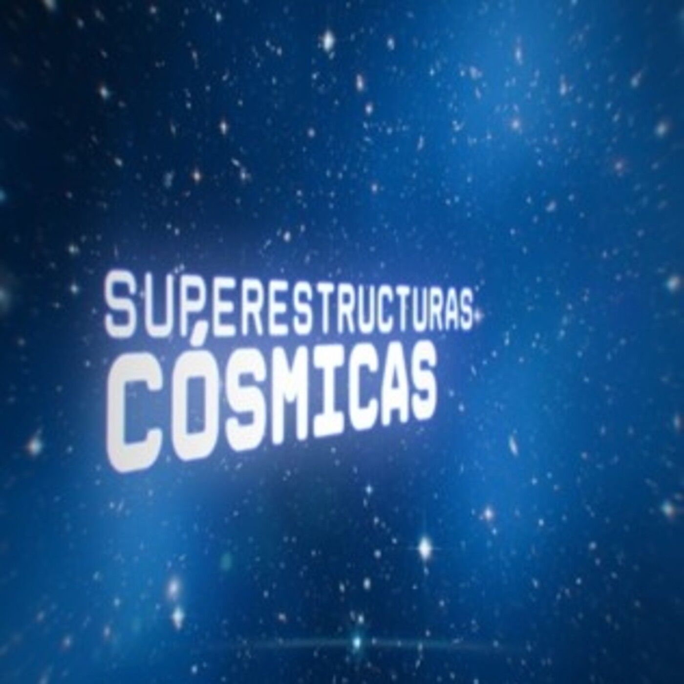 Cuarto milenio (18/07/2021) 16x27: Superestructuras cósmicas