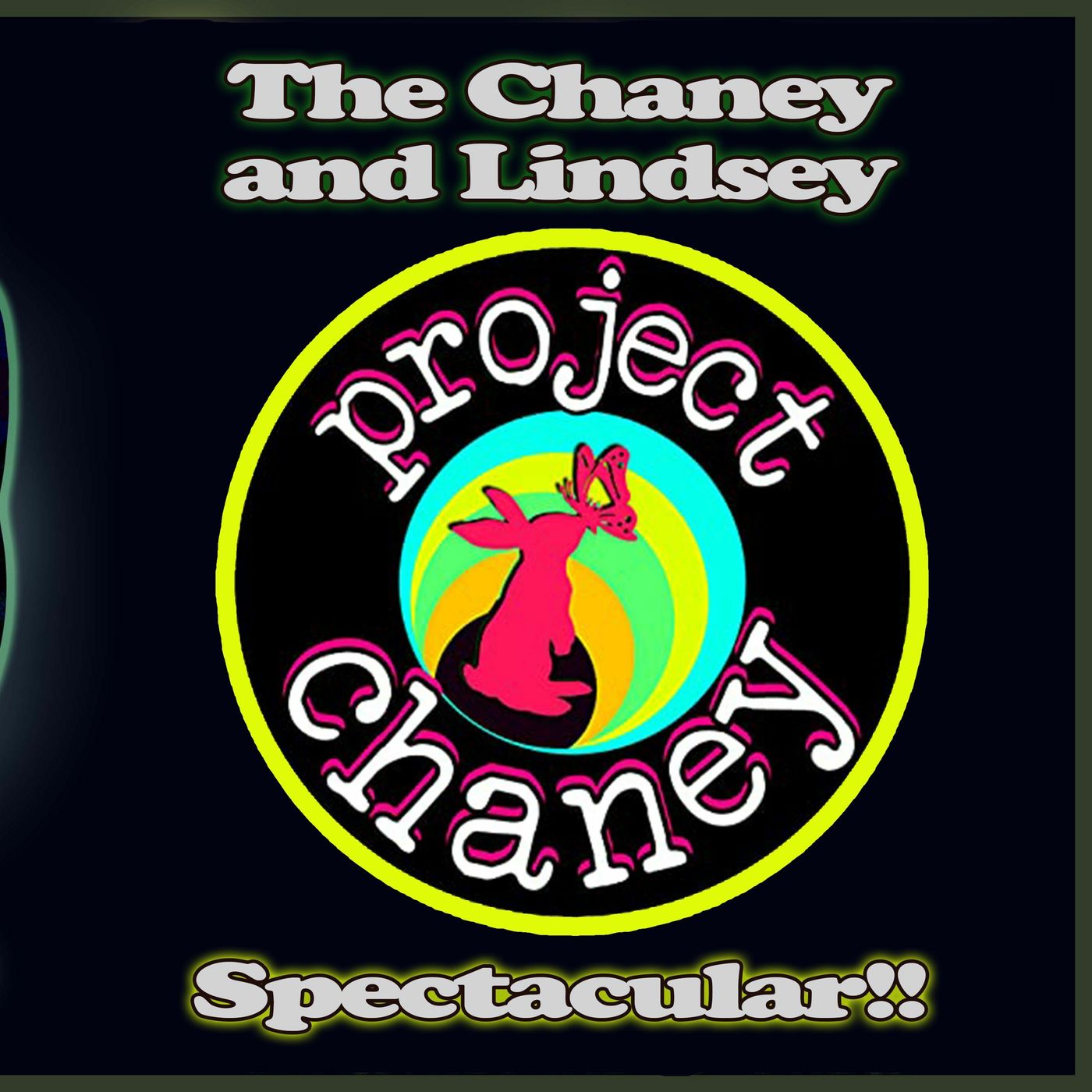 The Chaney and Lindsey Spectacular!