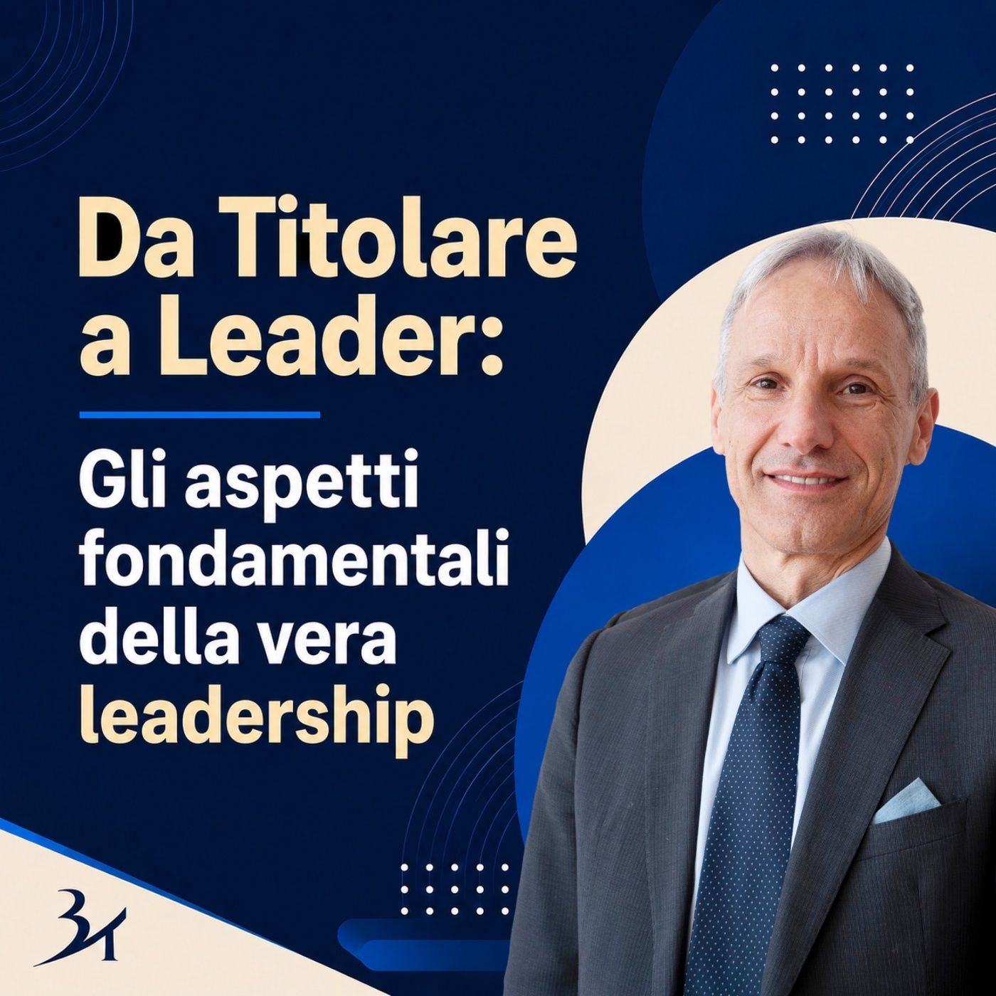 Da Titolare a Leader: Gli aspetti fondamentali della vera leadership episode artwork