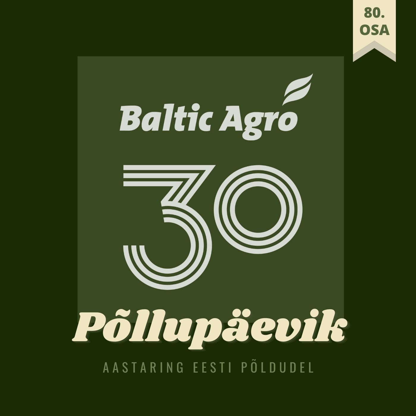Põllupäevik 80 | 2025. Baltic Agro 30 erisaade I Põllupäevik 80 | 2025. Baltic Agro 30 erisaade I