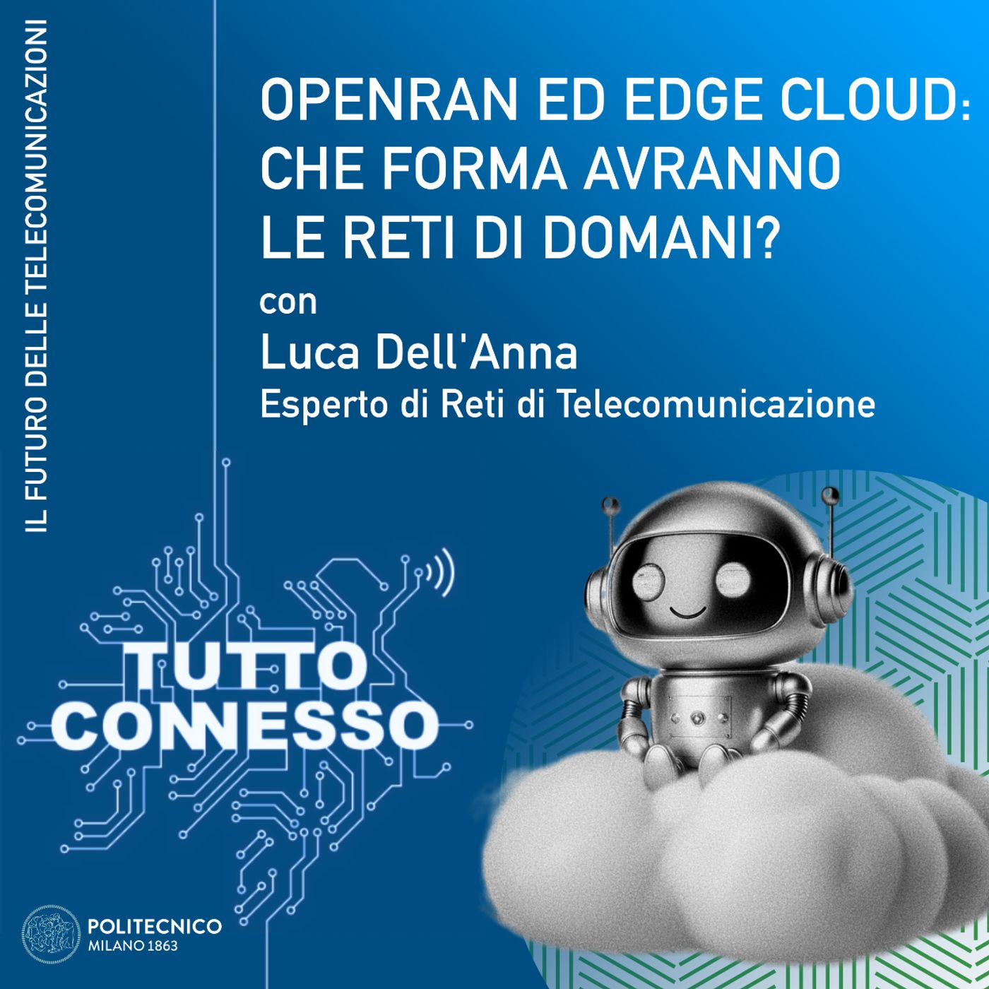 OpenRAN ed Edge Cloud: che forma avranno le reti di domani? Con Luca Dell’Anna episode artwork