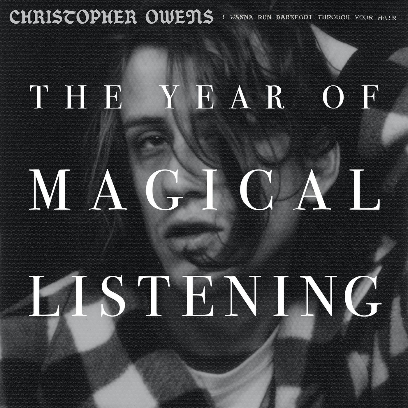 The Year of Magical Listening