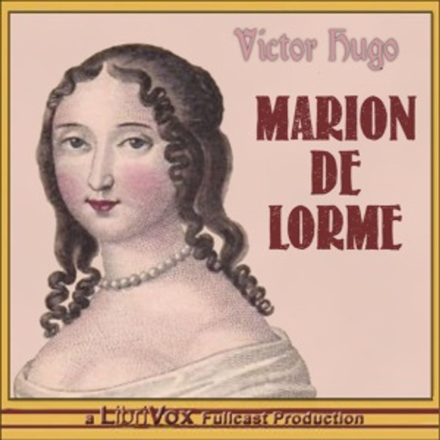 Marion de Lorme by Victor Hugo (1802 - 1885) podcast artwork