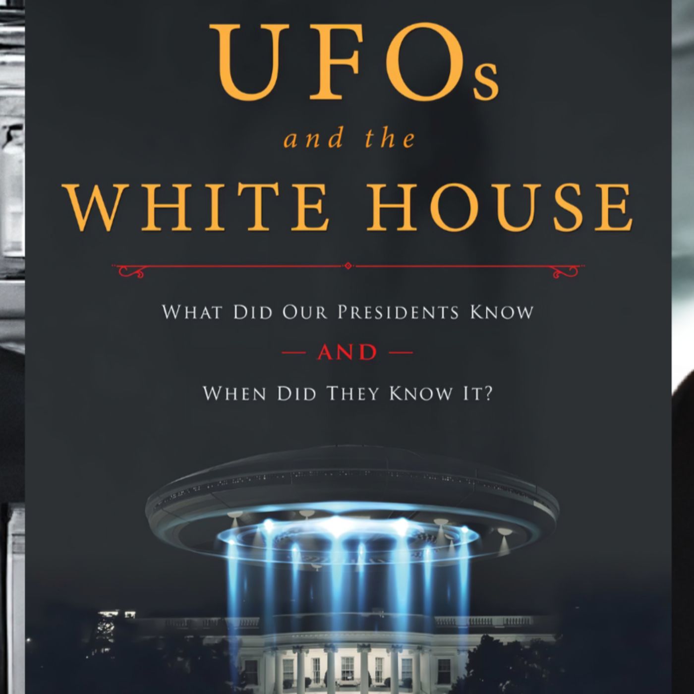 UFO’s & The White House | Dr. William Birnes (TPC #1,120)