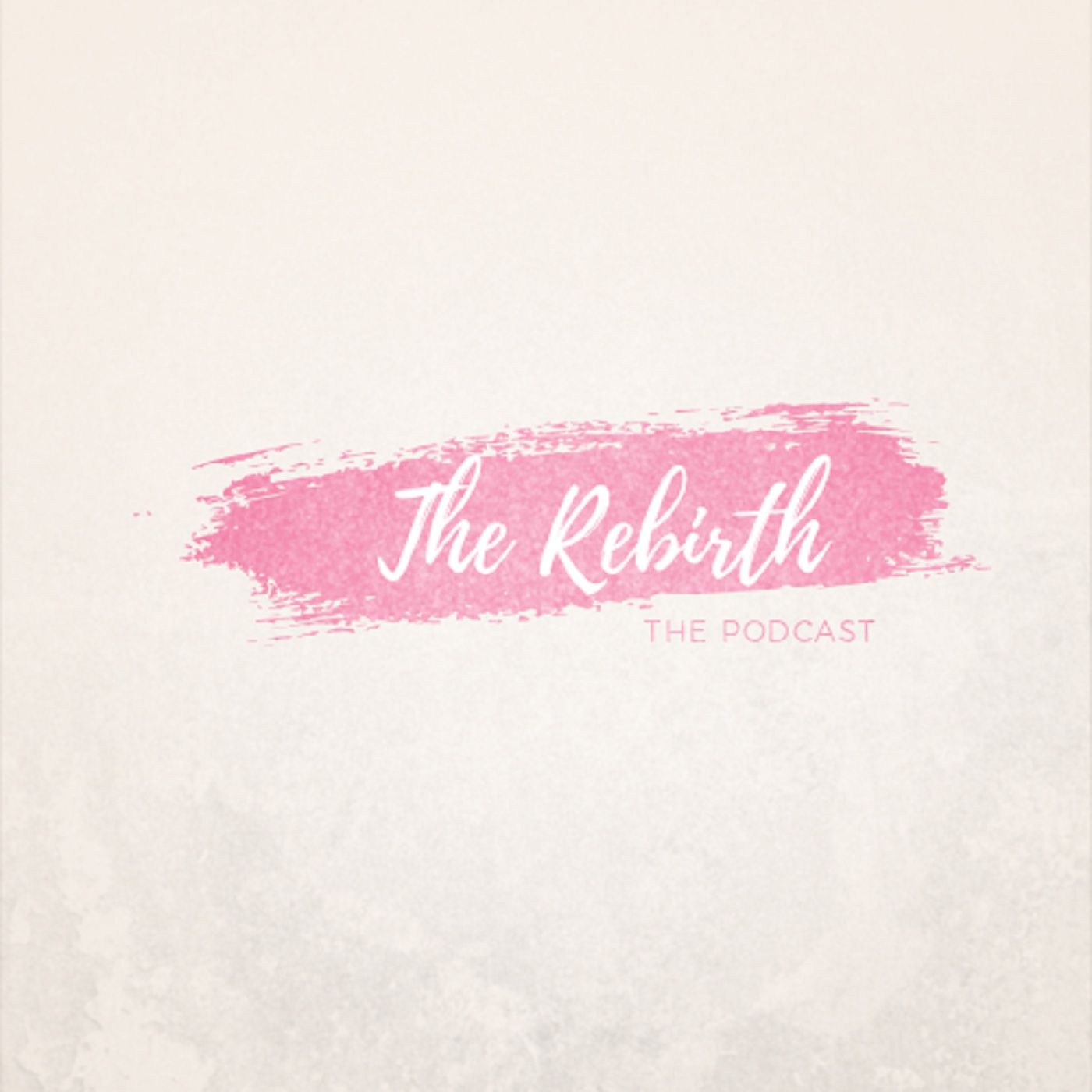 The Rebirth - The Podcast