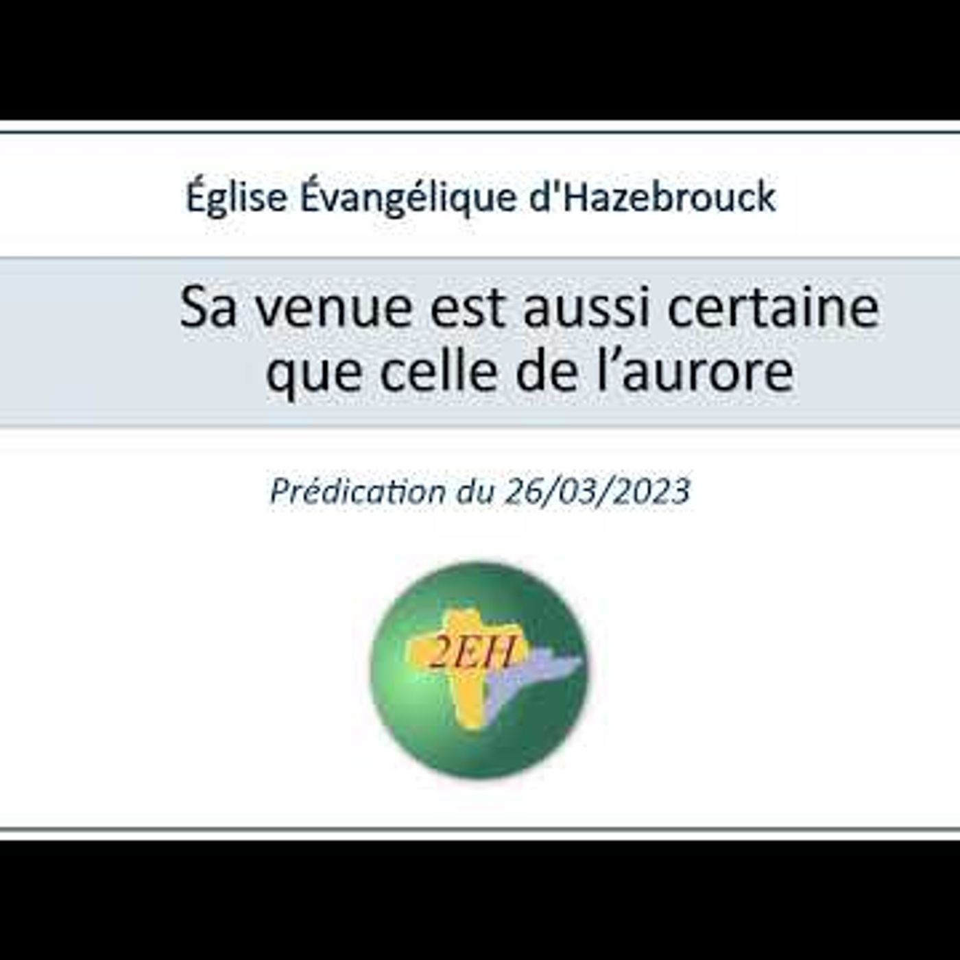 Eglise Evangélique d'Hazebrouck - Sa venue est aussi certaine que celle de l'aurore
