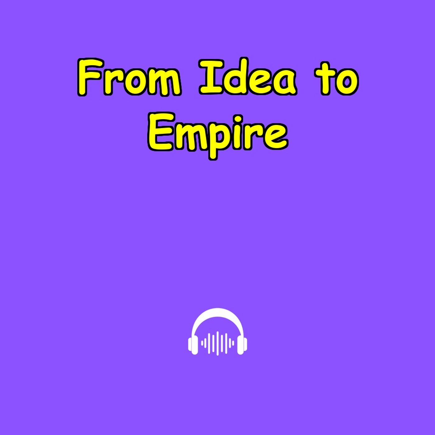 From Idea to Empire | Daily Founder Fuel